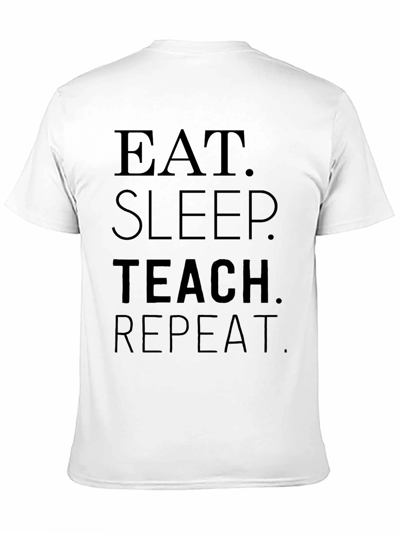Eat Sleep Teach Repeat T-Shirt