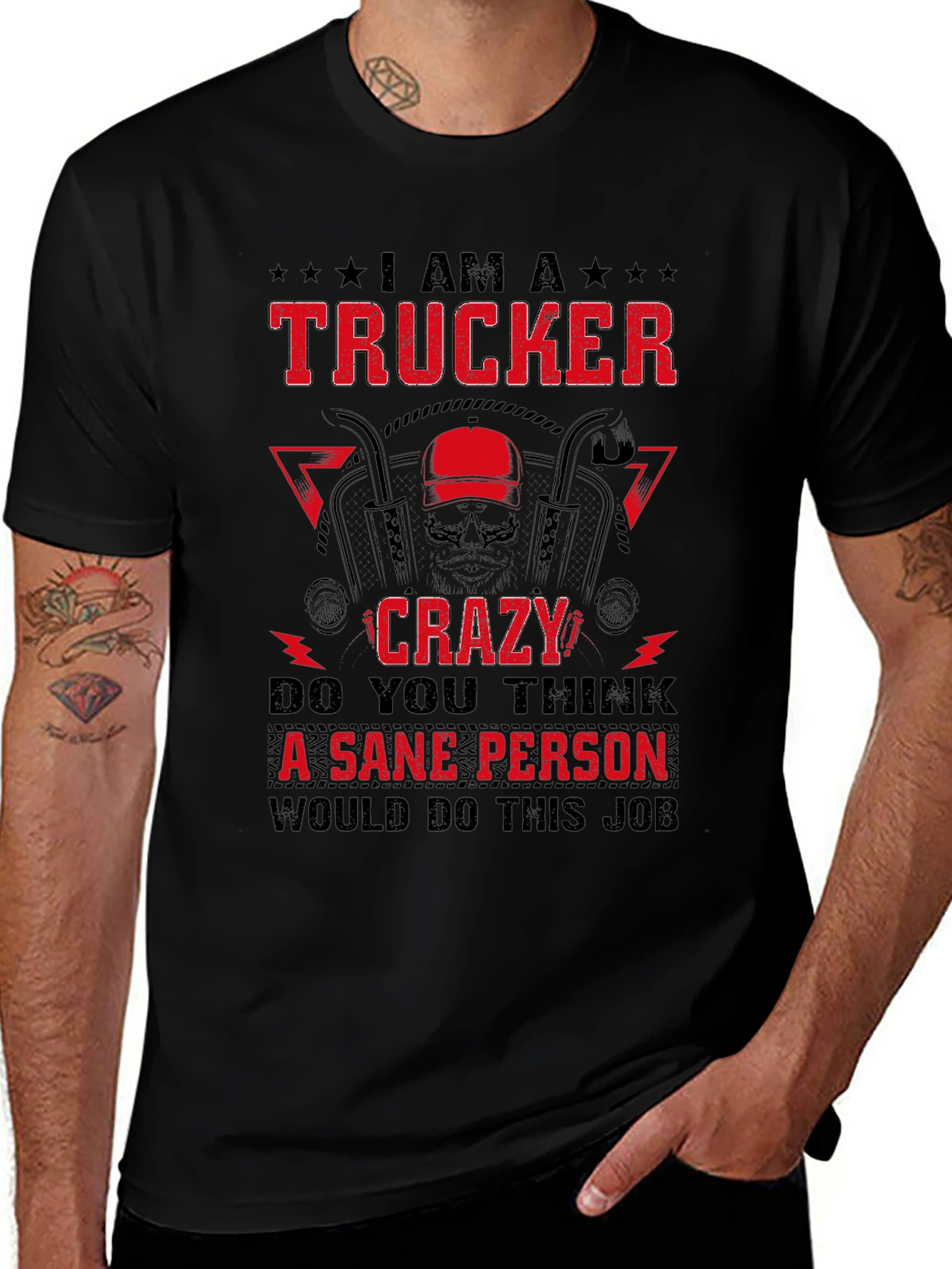 I Am A Trucker Crazy - Graphic Tee