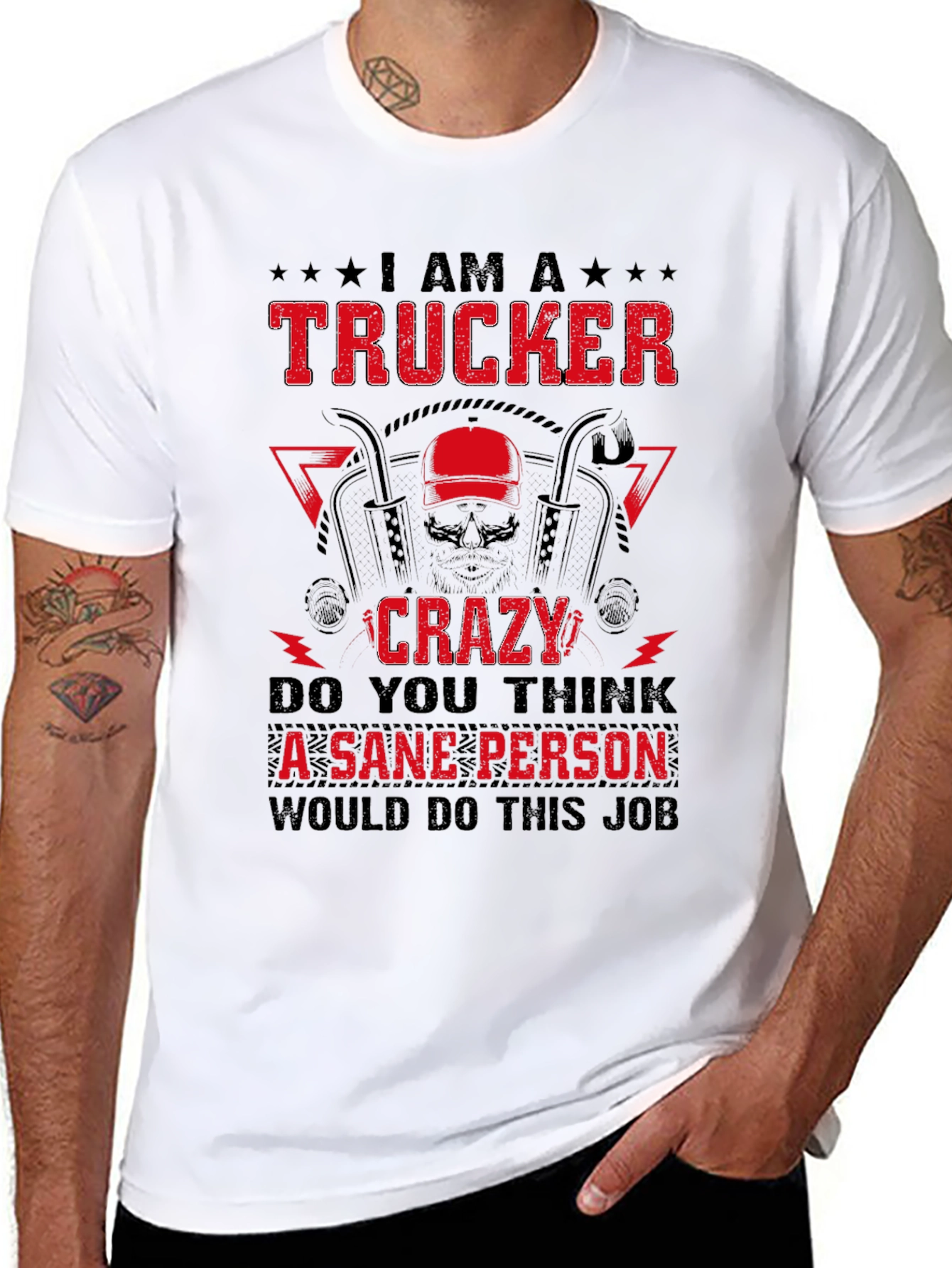 I Am A Trucker Crazy - Graphic Tee