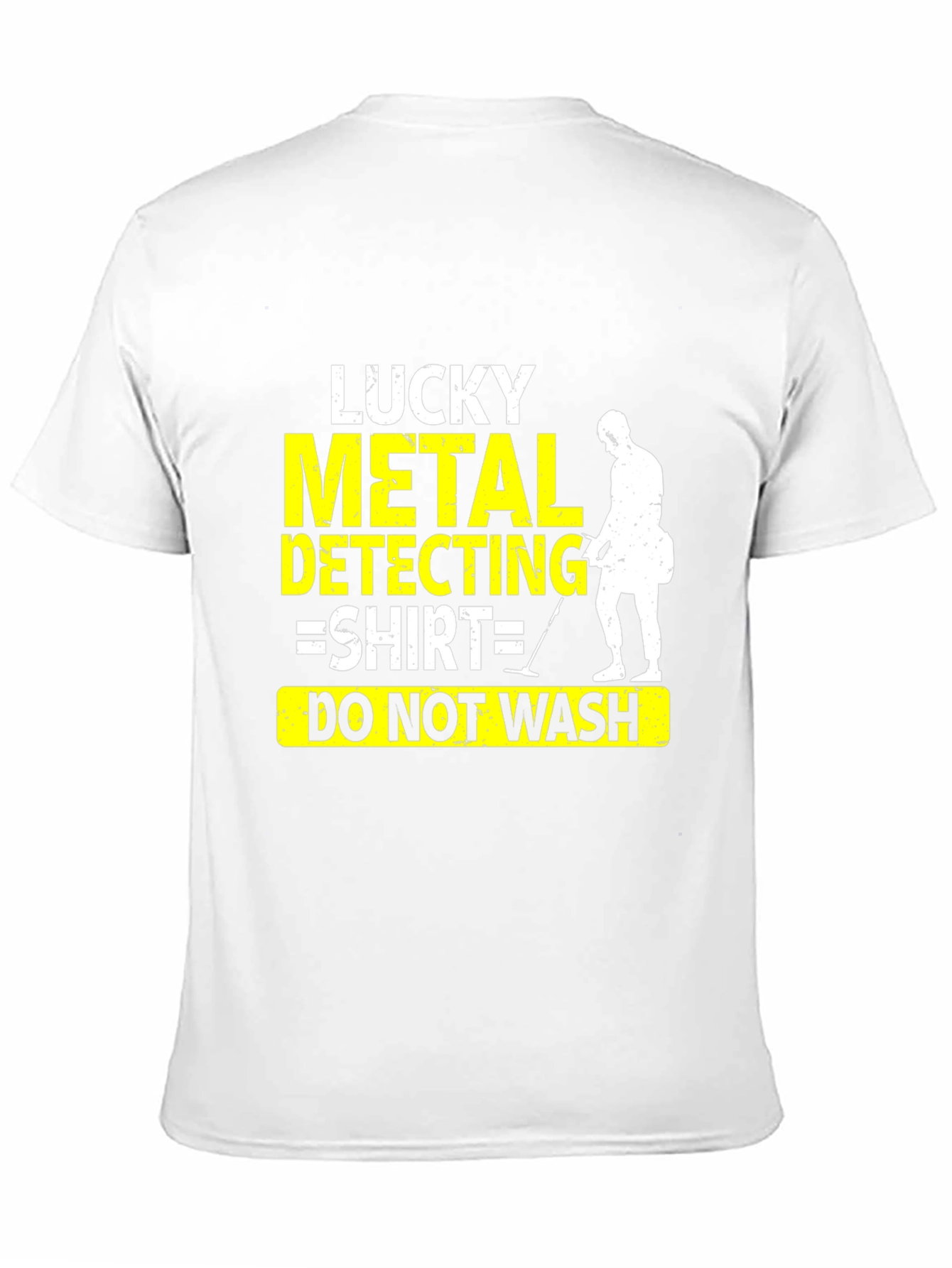 Lucky Metal Detecting Shirt - Do Not Wash Tee