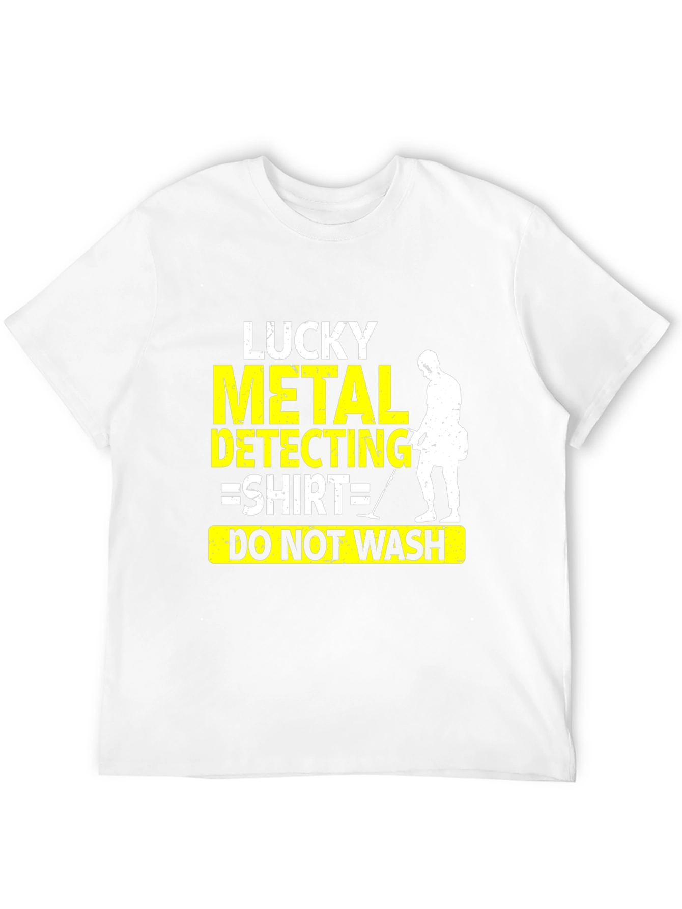 Lucky Metal Detecting Shirt - Do Not Wash Tee