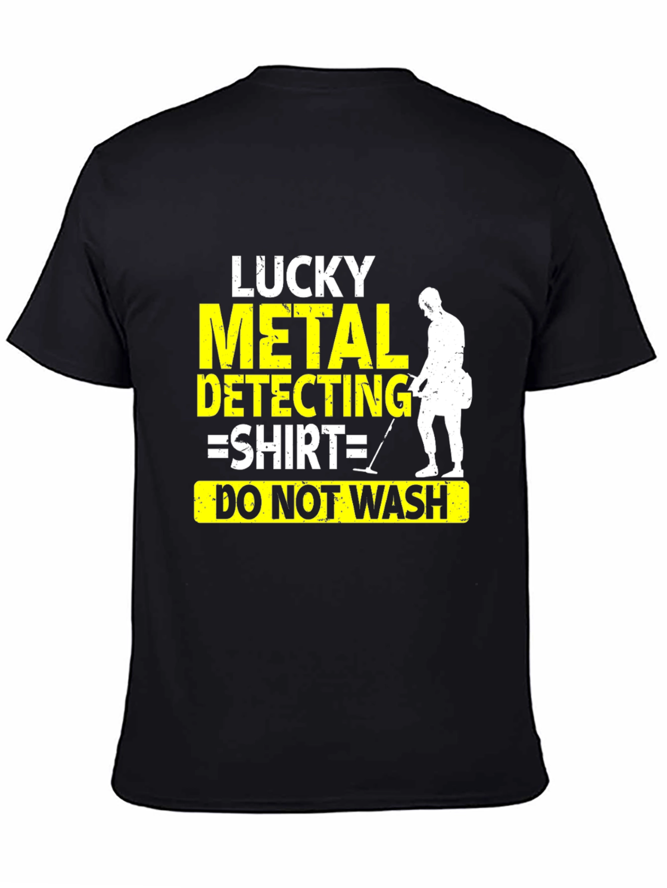 Lucky Metal Detecting Shirt - Do Not Wash Tee