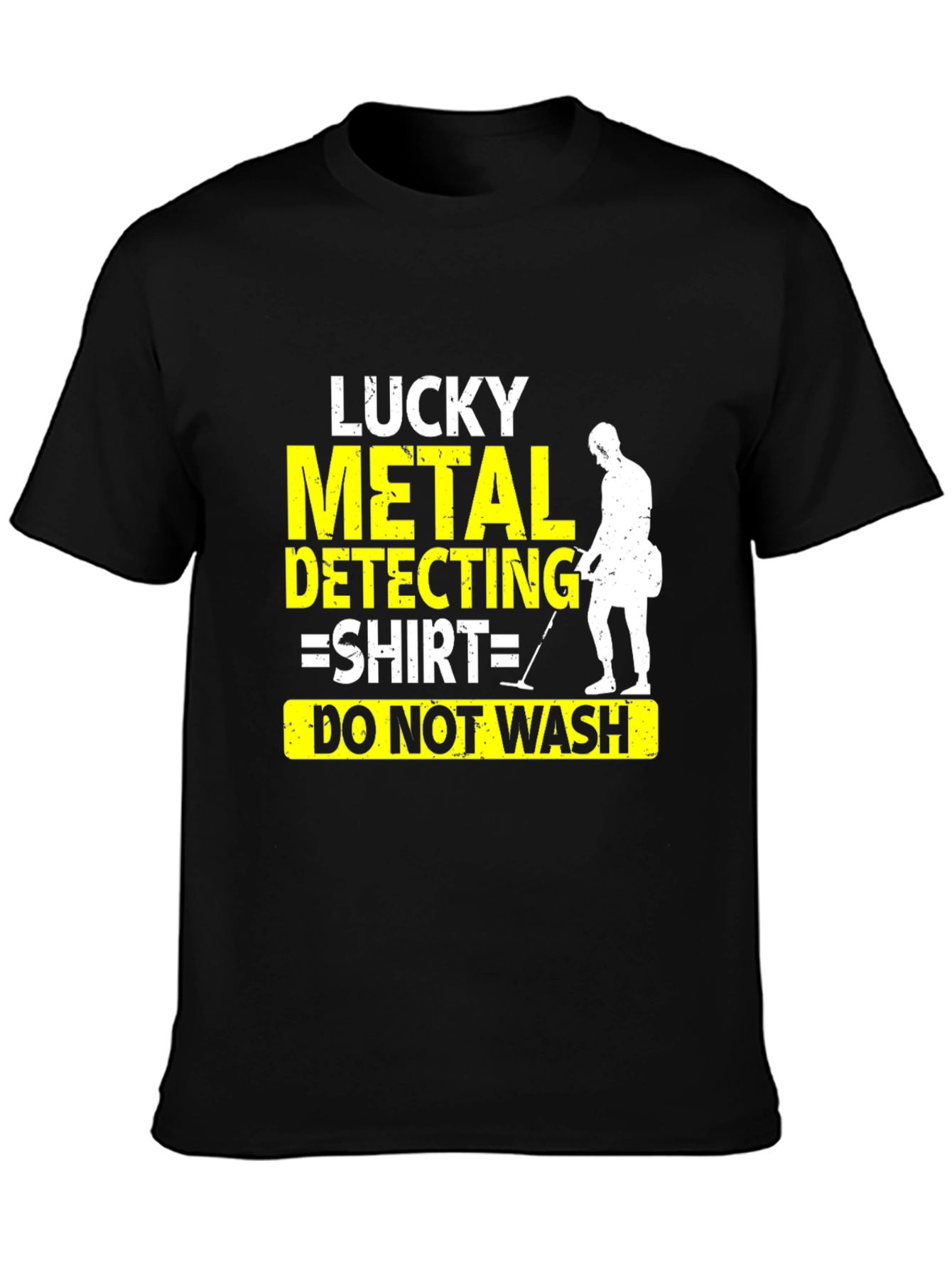 Lucky Metal Detecting Shirt - Do Not Wash Tee