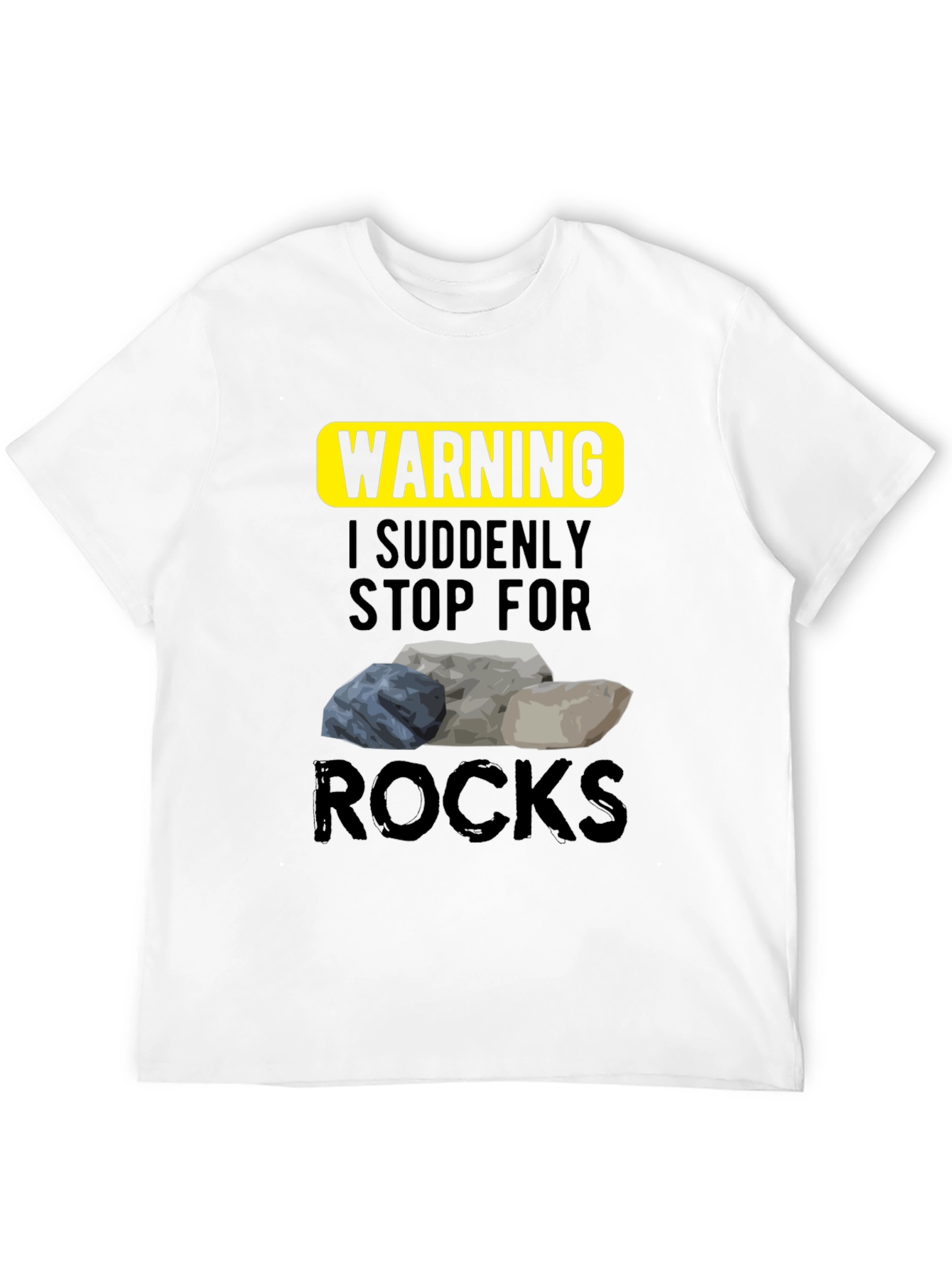 Warning I Stop For Rocks T-Shirt