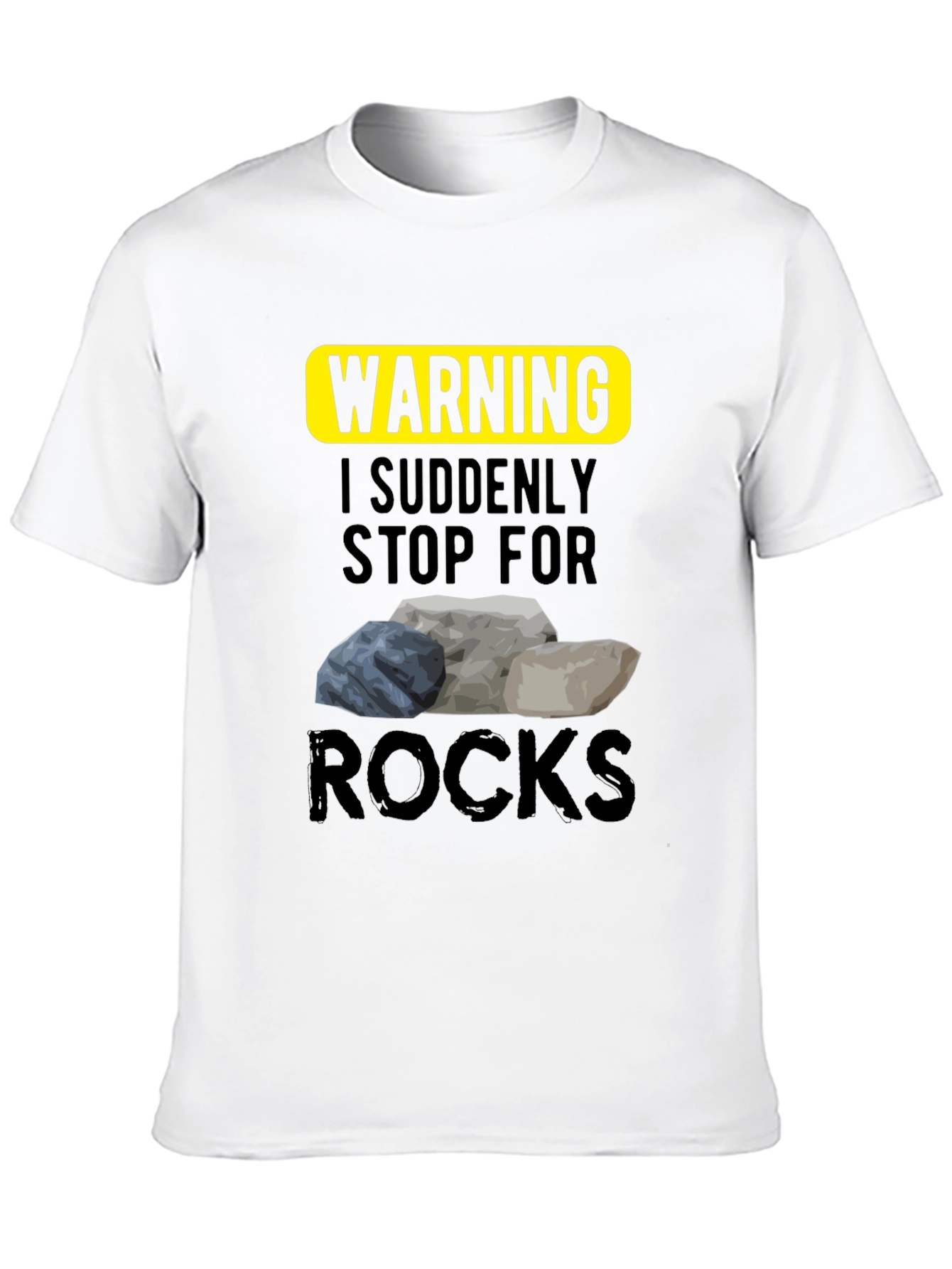 Warning I Stop For Rocks T-Shirt