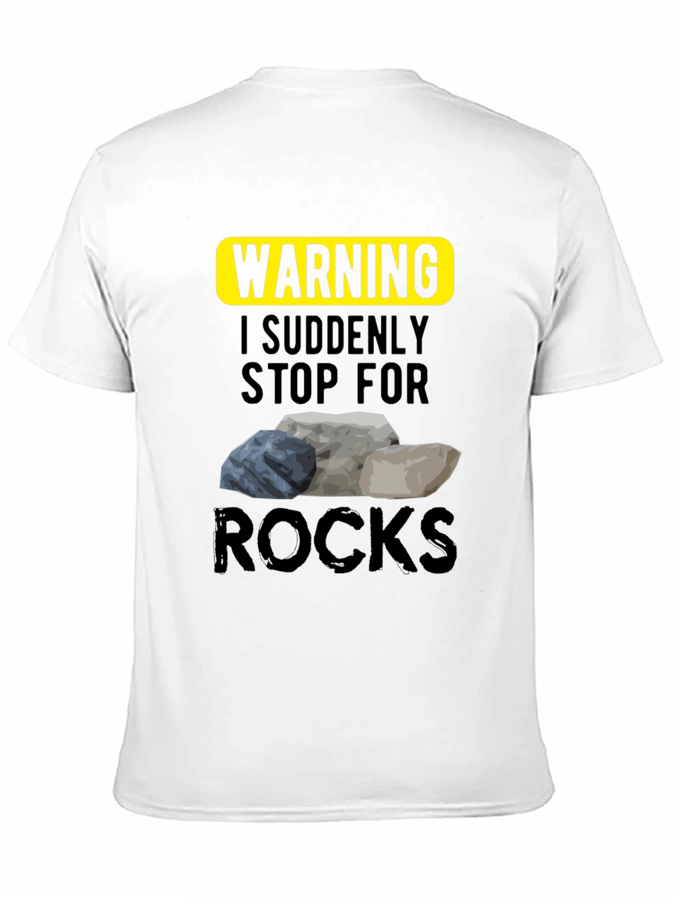 Warning I Stop For Rocks T-Shirt