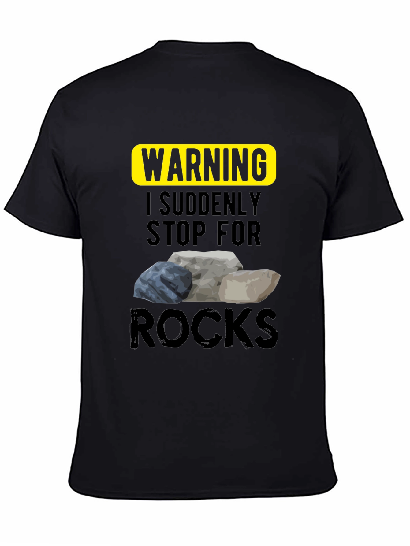 Warning I Stop For Rocks T-Shirt