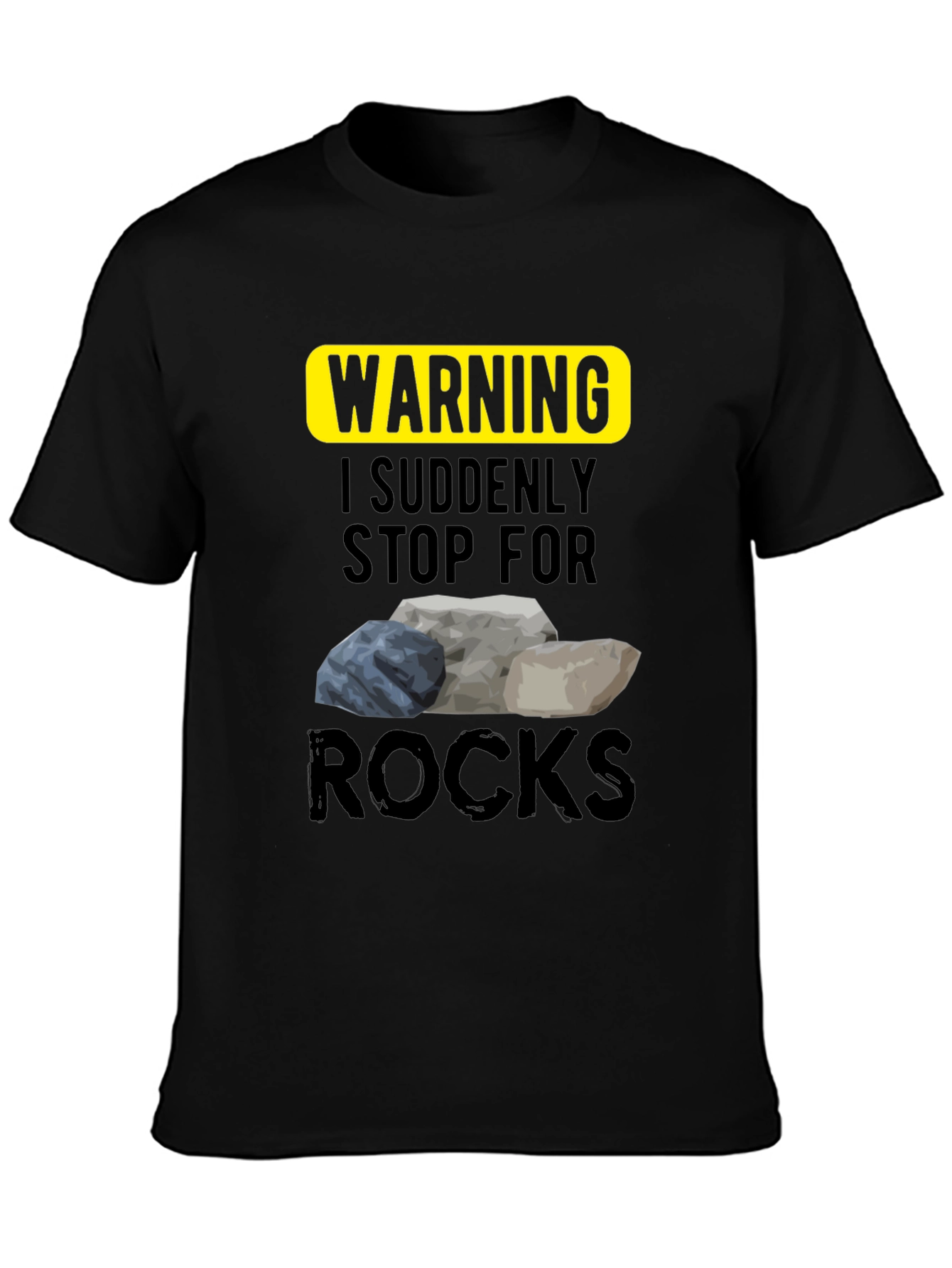 Warning I Stop For Rocks T-Shirt