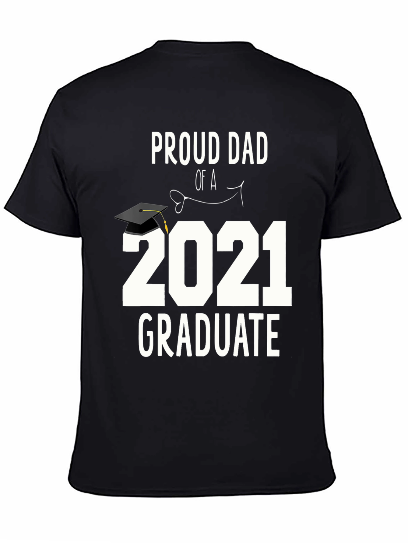 Proud Dad of a 2021 Graduate T-Shirt