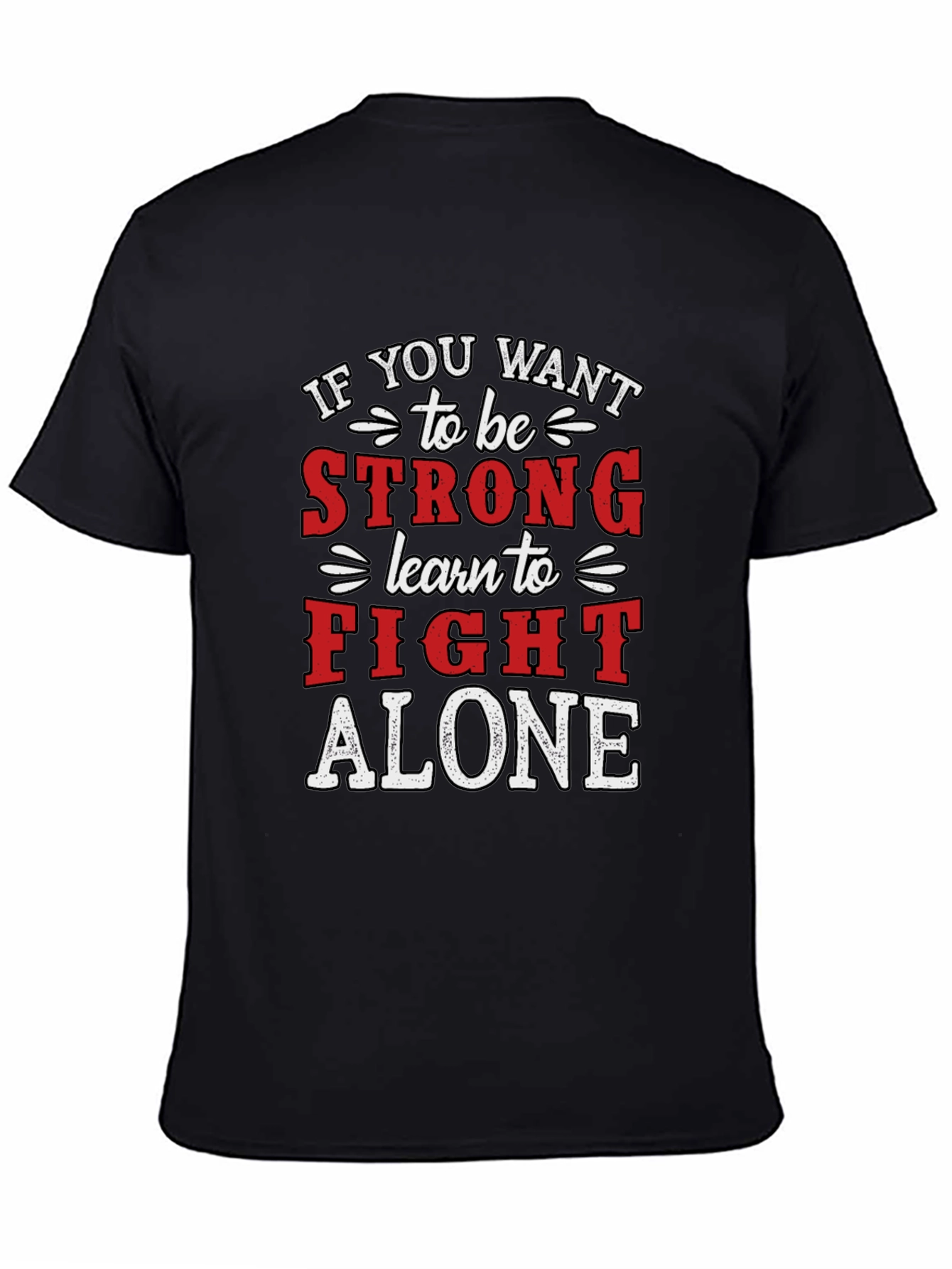 Strong Fight Alone Graphic T-Shirt