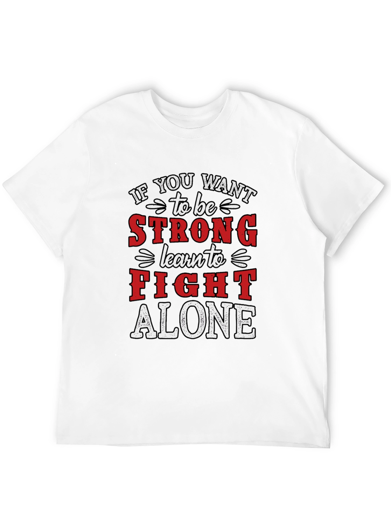Strong Fight Alone Graphic T-Shirt
