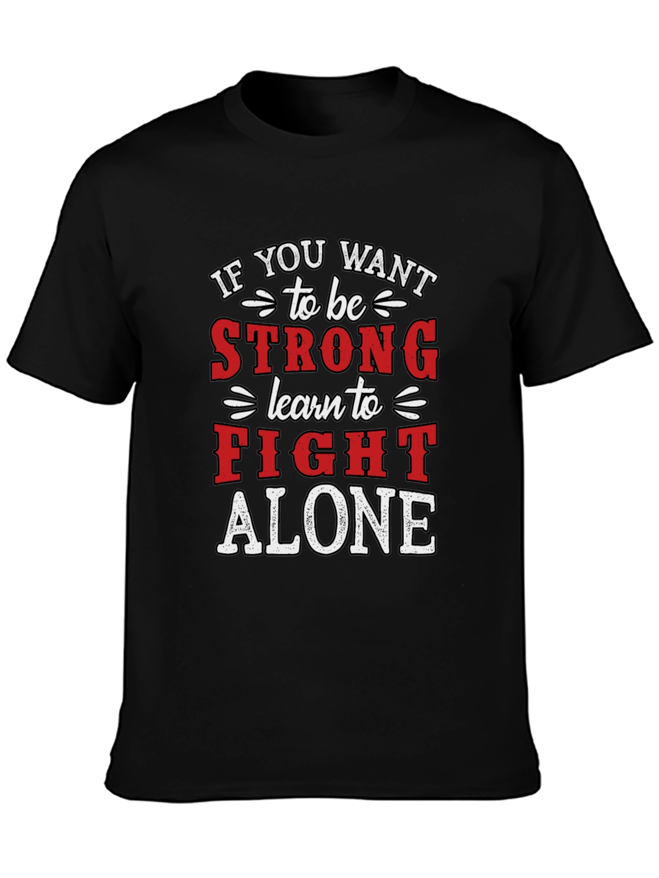 Strong Fight Alone Graphic T-Shirt