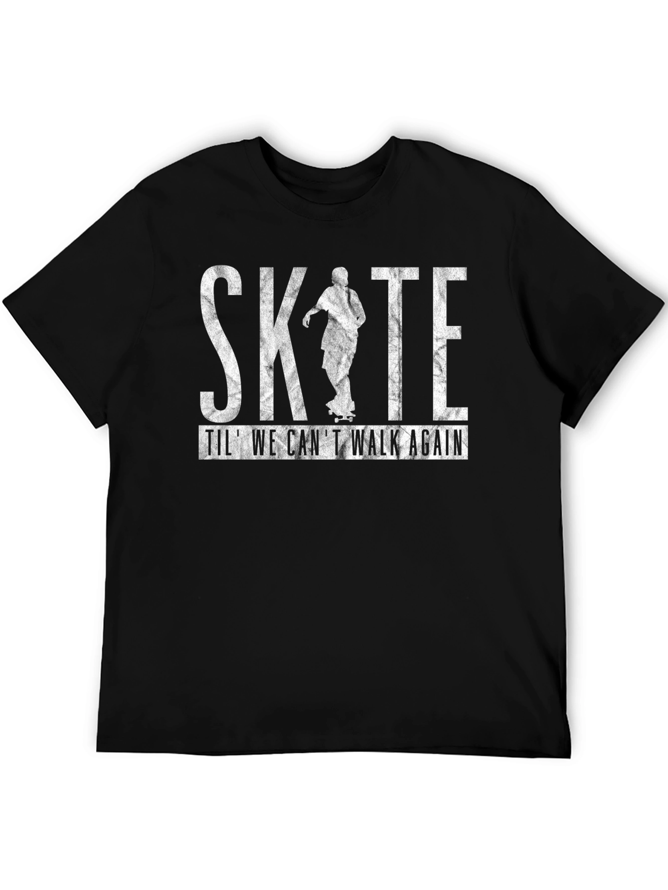 Skate Til We Cant Walk Again Graphic T-Shirt