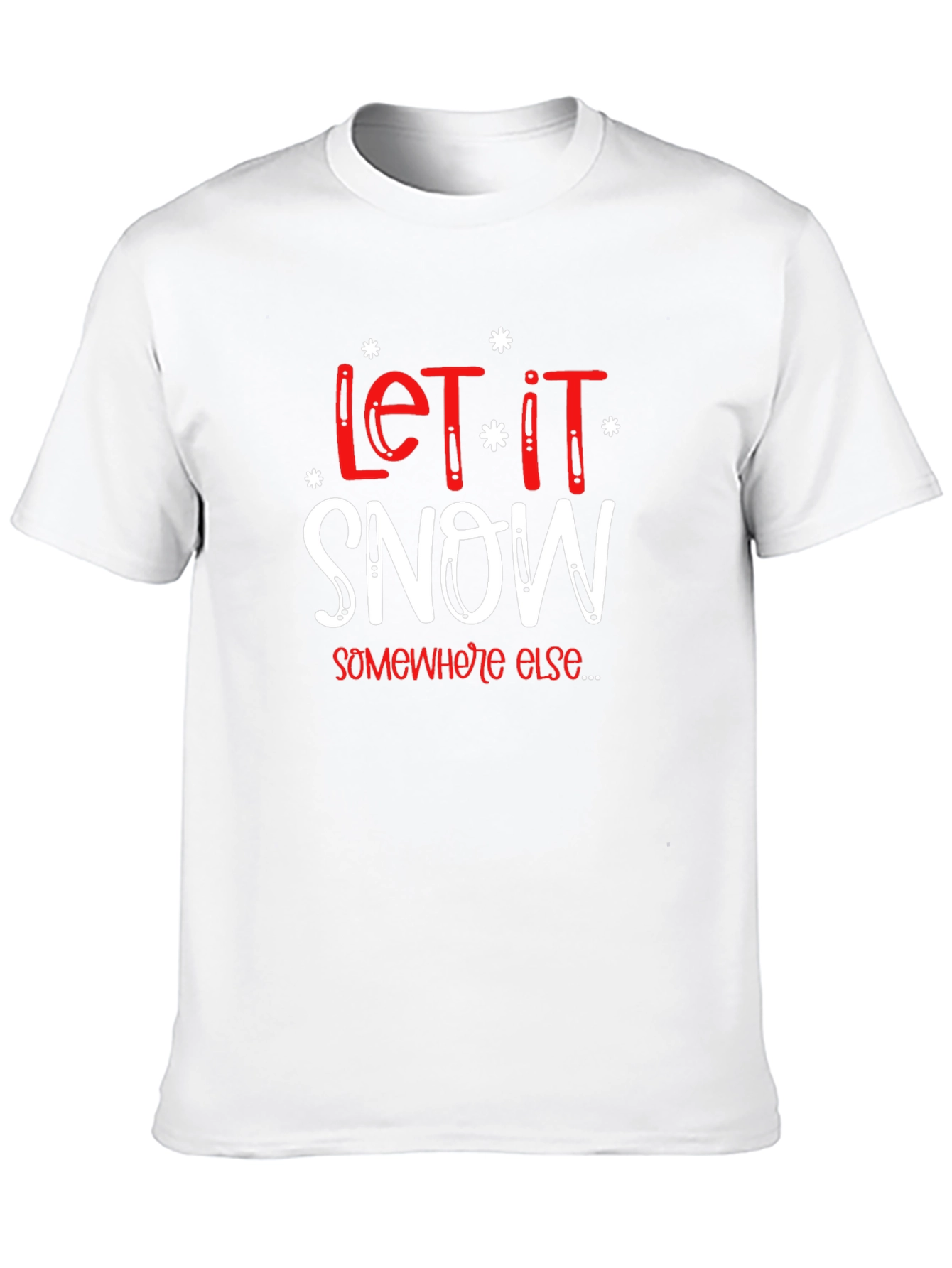 Let It Snow T-Shirt - Funny Holiday Graphic Tee