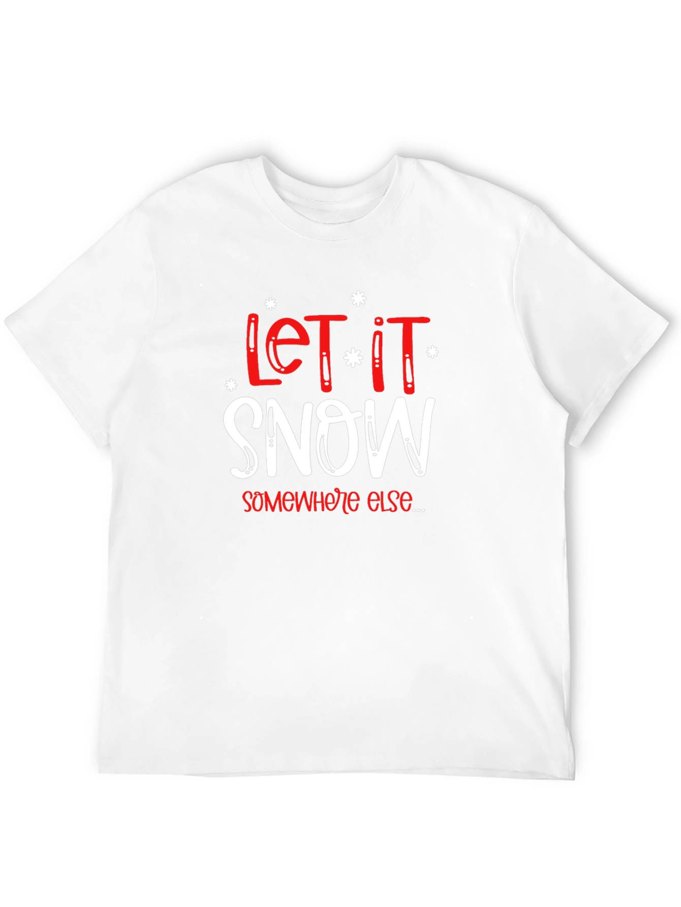 Let It Snow T-Shirt - Funny Holiday Graphic Tee