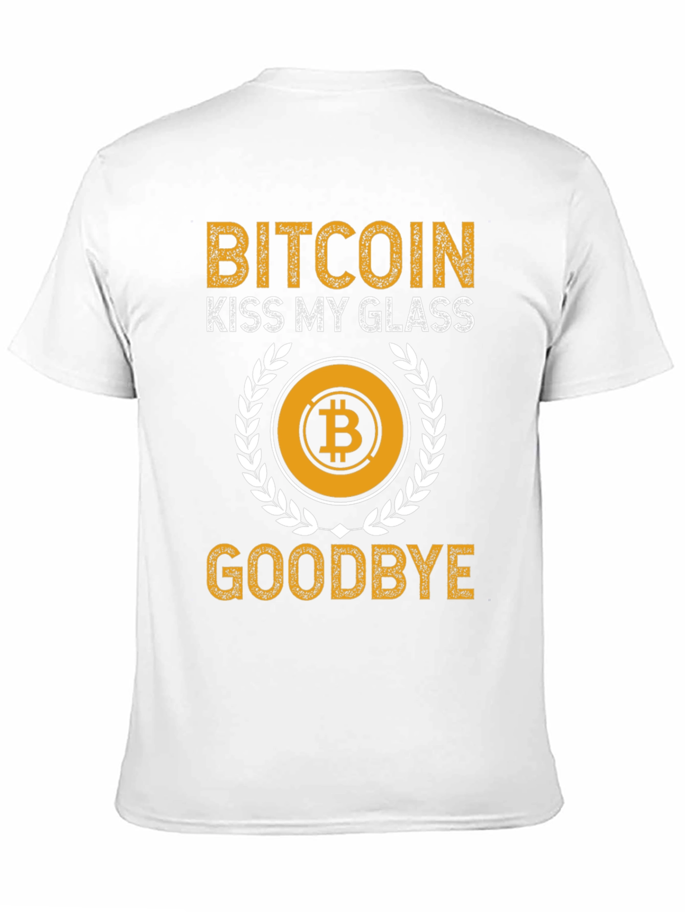 Bitcoin Kiss My Glass T-Shirt Crypto