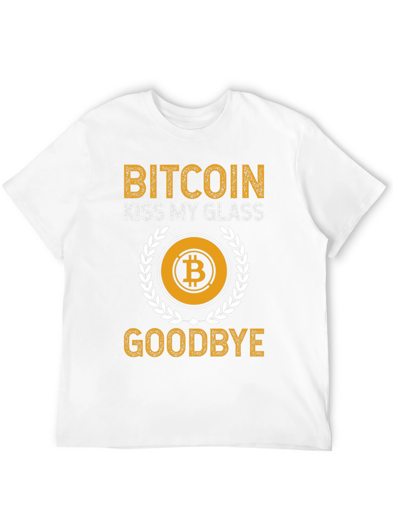 Bitcoin Kiss My Glass T-Shirt Crypto