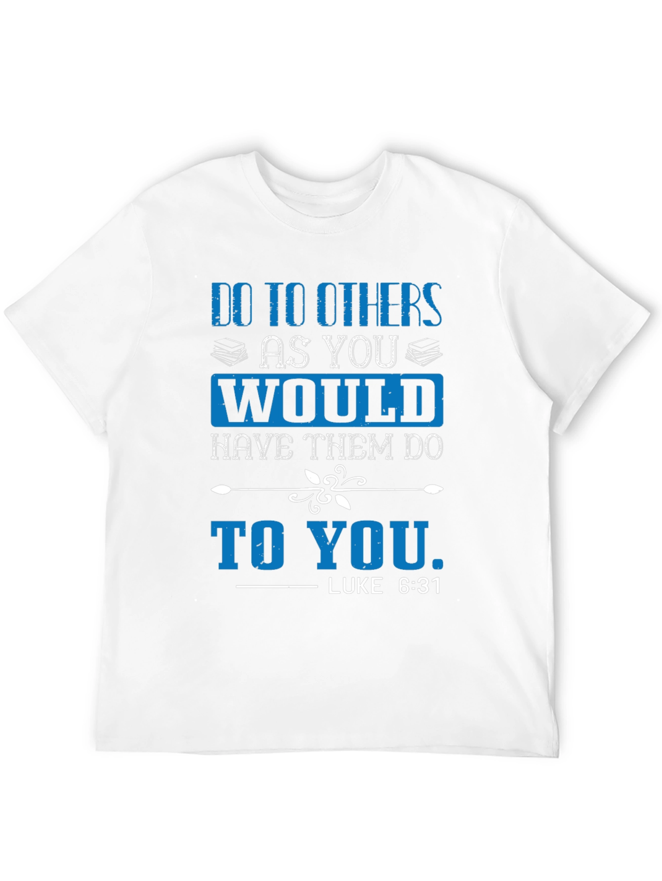 Do to Others T-Shirt - Luke 6:31 Scripture Tee
