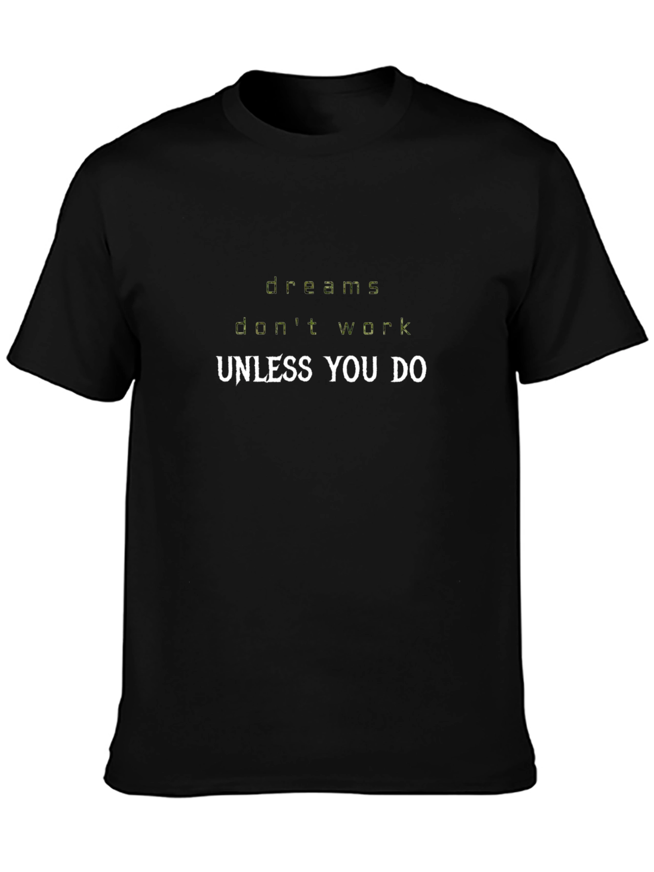 Dreams Dont Work Black T-Shirt