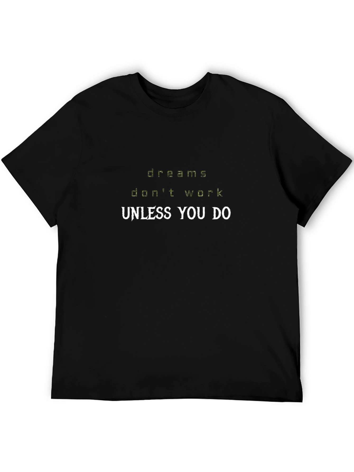Dreams Dont Work Black T-Shirt