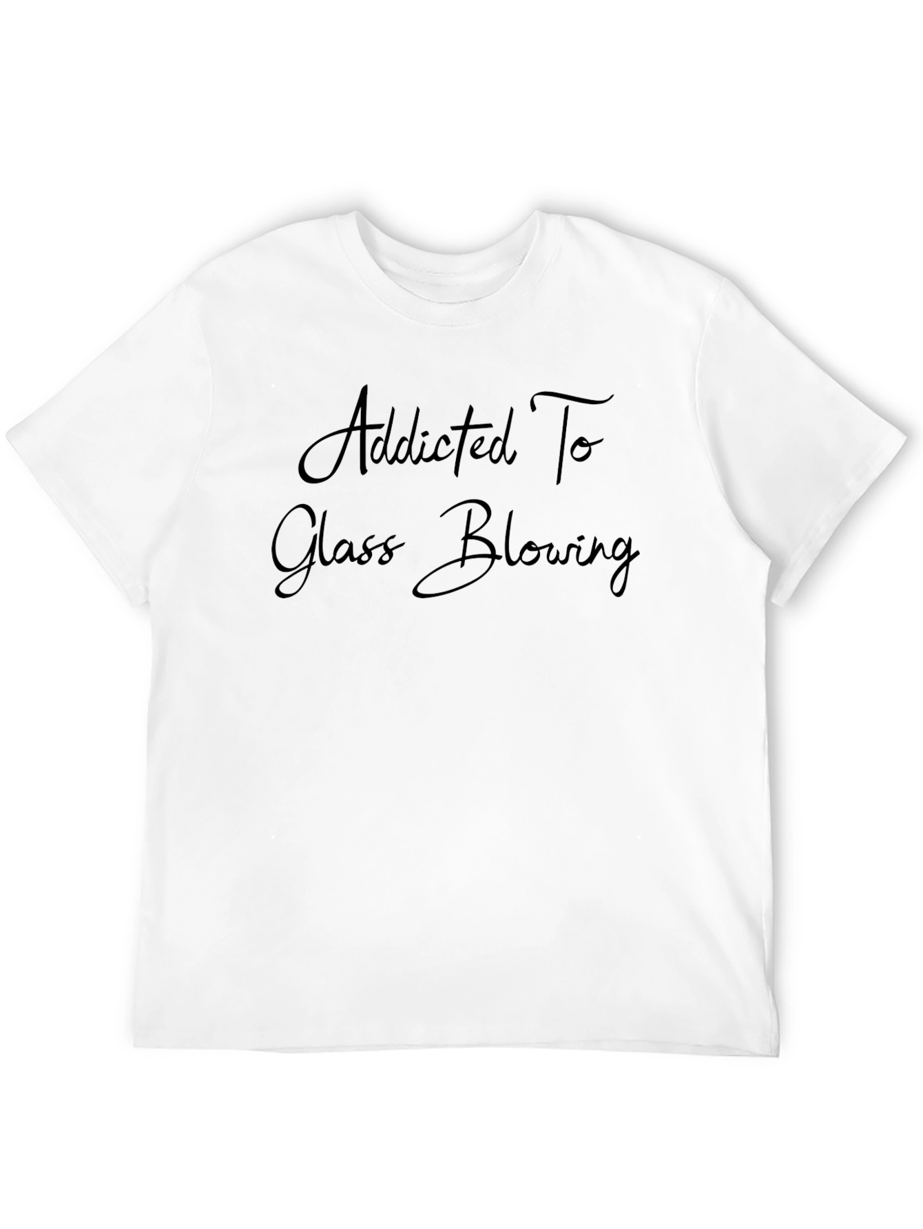 Addicted to Glass Blowing Graphic T-Shirt
