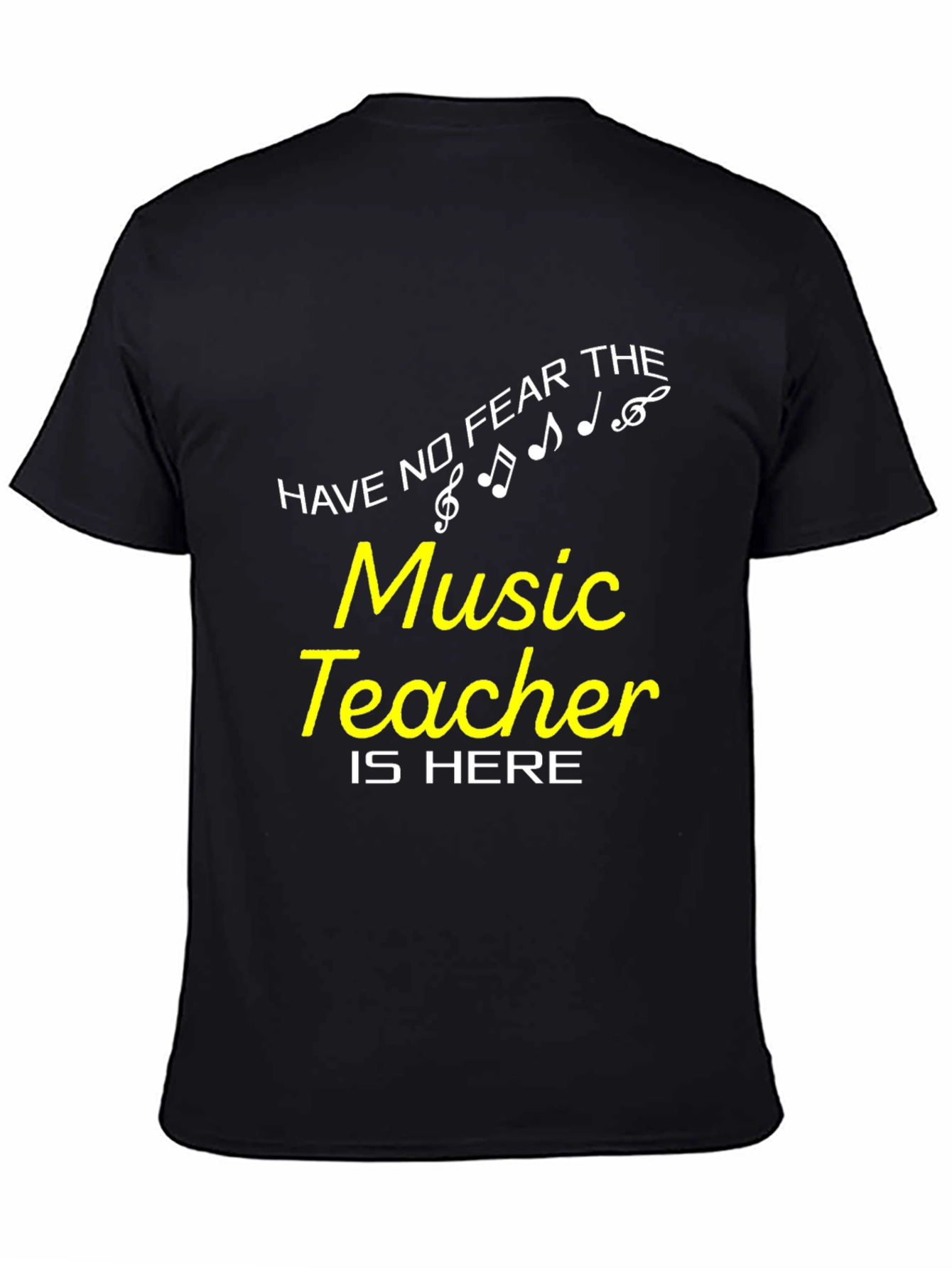 Music Teacher T-Shirt - Have No Fear!