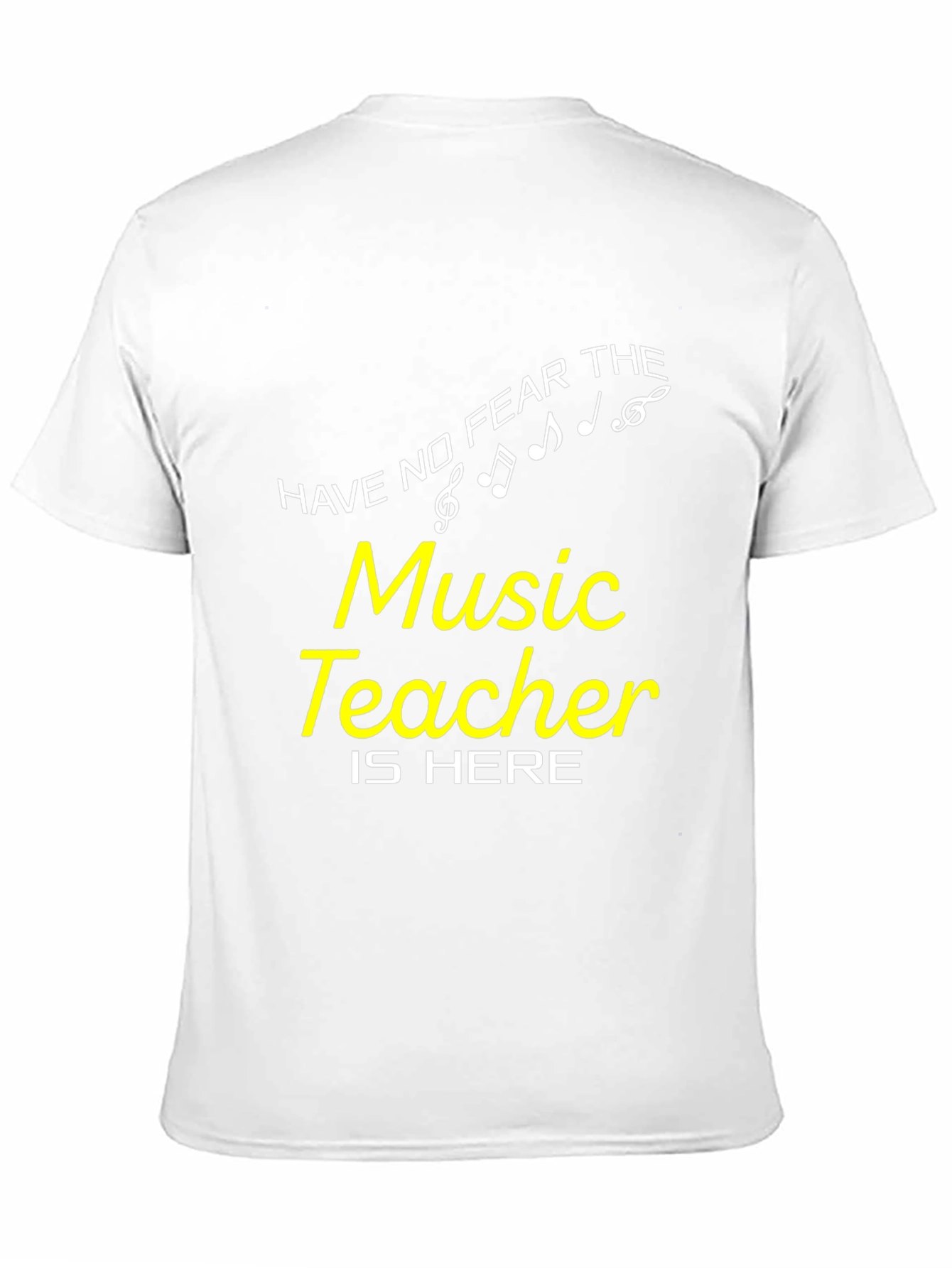 Music Teacher T-Shirt - Have No Fear!