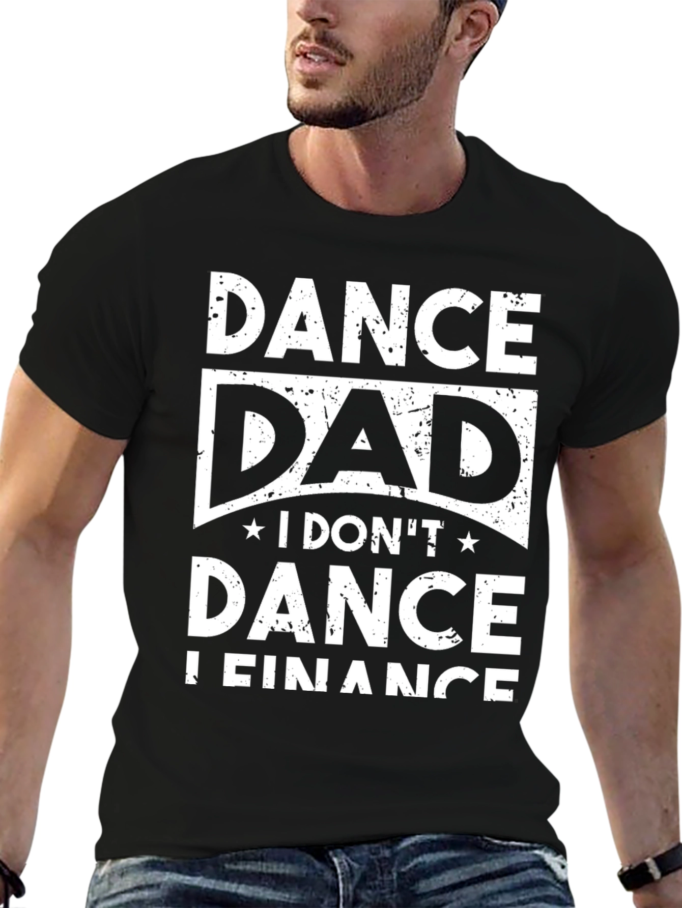Dance Dad T-Shirt - I DONT Dance I Finance