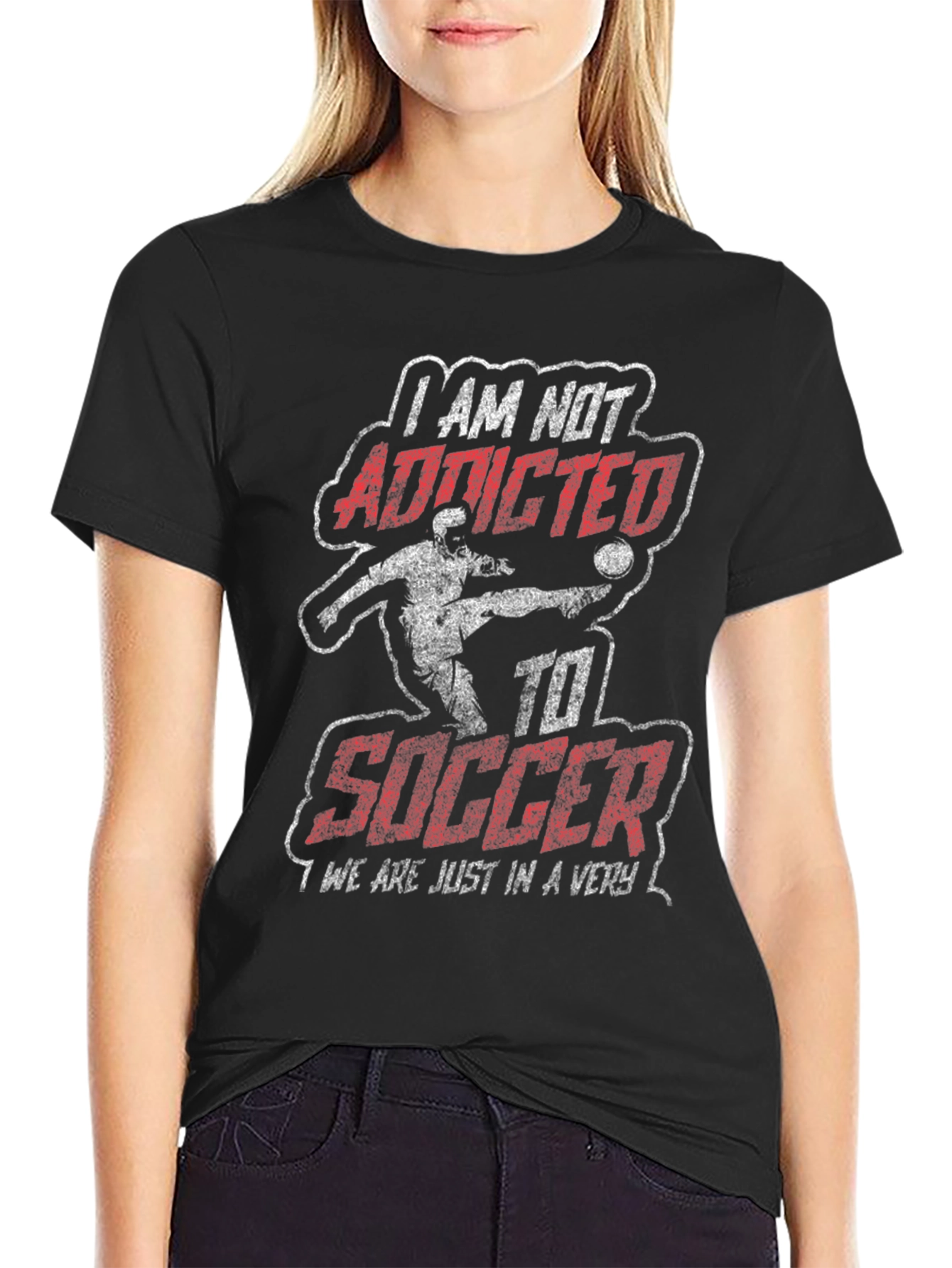 I AM NOT ADDICTED to Soccer Graphic Tee