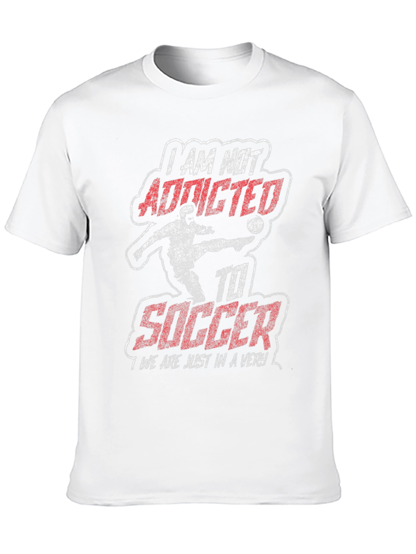 I AM NOT ADDICTED to Soccer Graphic Tee