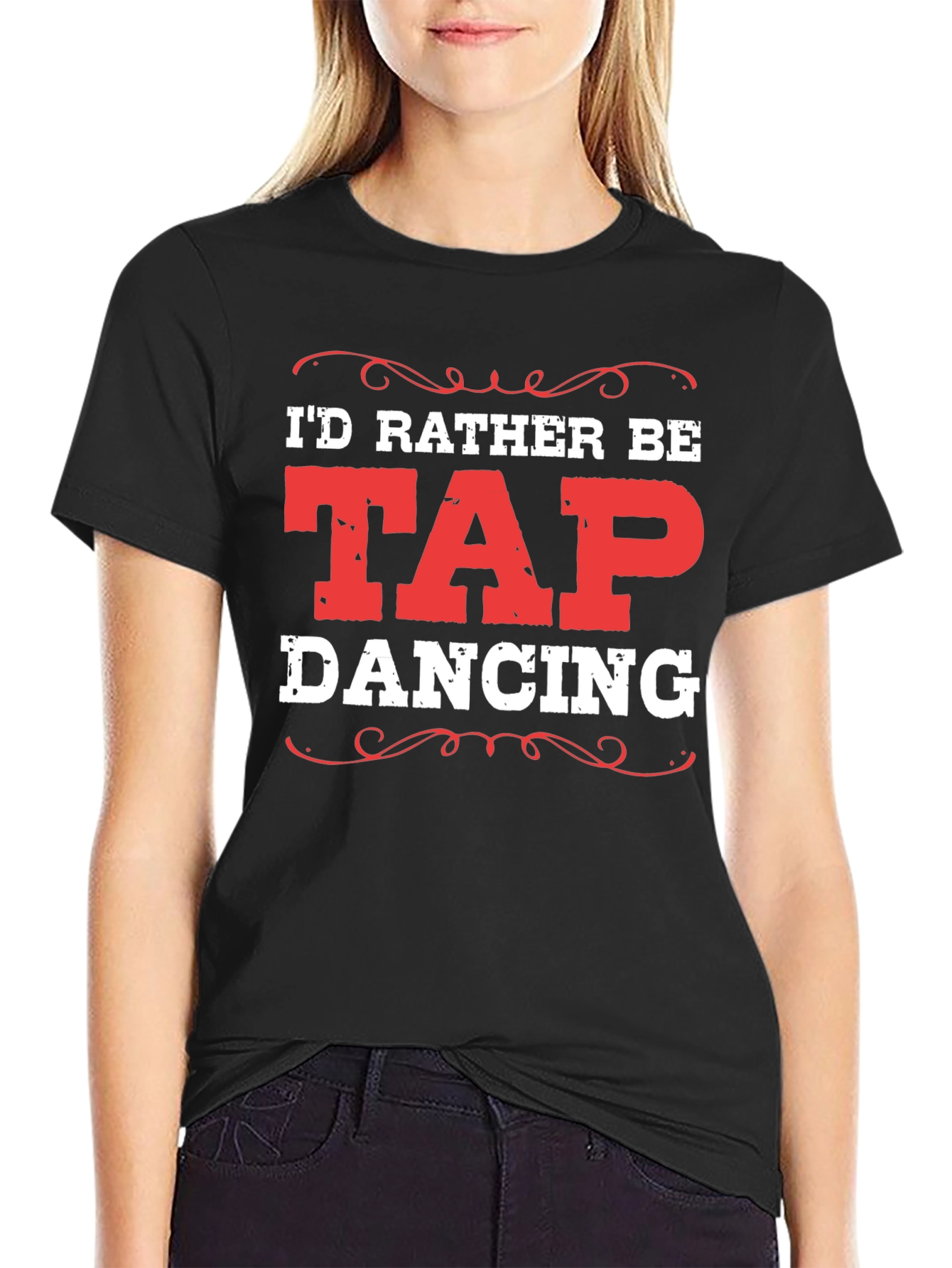 Id Rather Be Tap Dancing Black T-Shirt