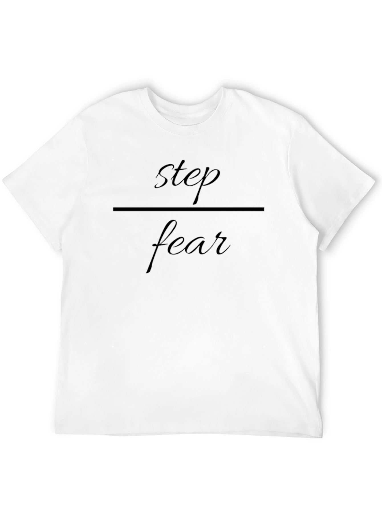Step Over Fear Graphic T-Shirt - Motivational Tee