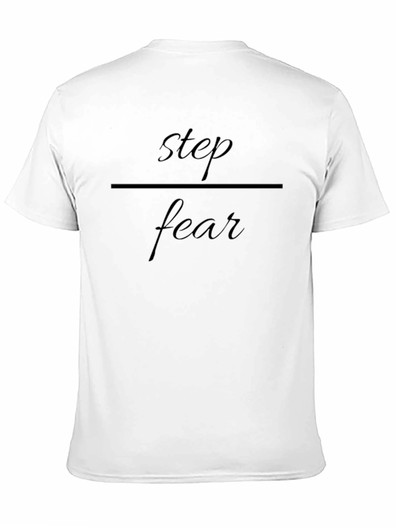 Step Over Fear Graphic T-Shirt - Motivational Tee