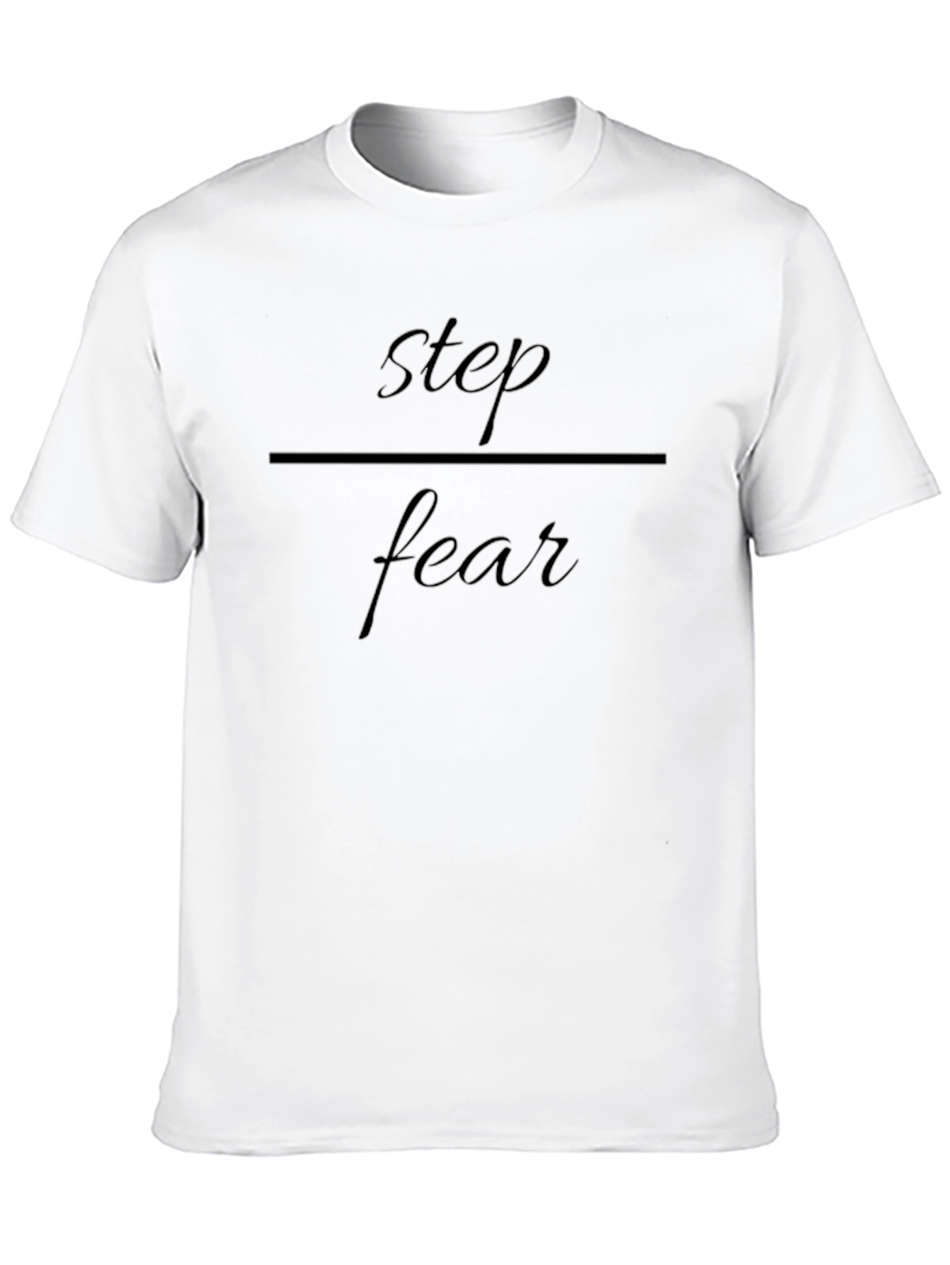 Step Over Fear Graphic T-Shirt - Motivational Tee