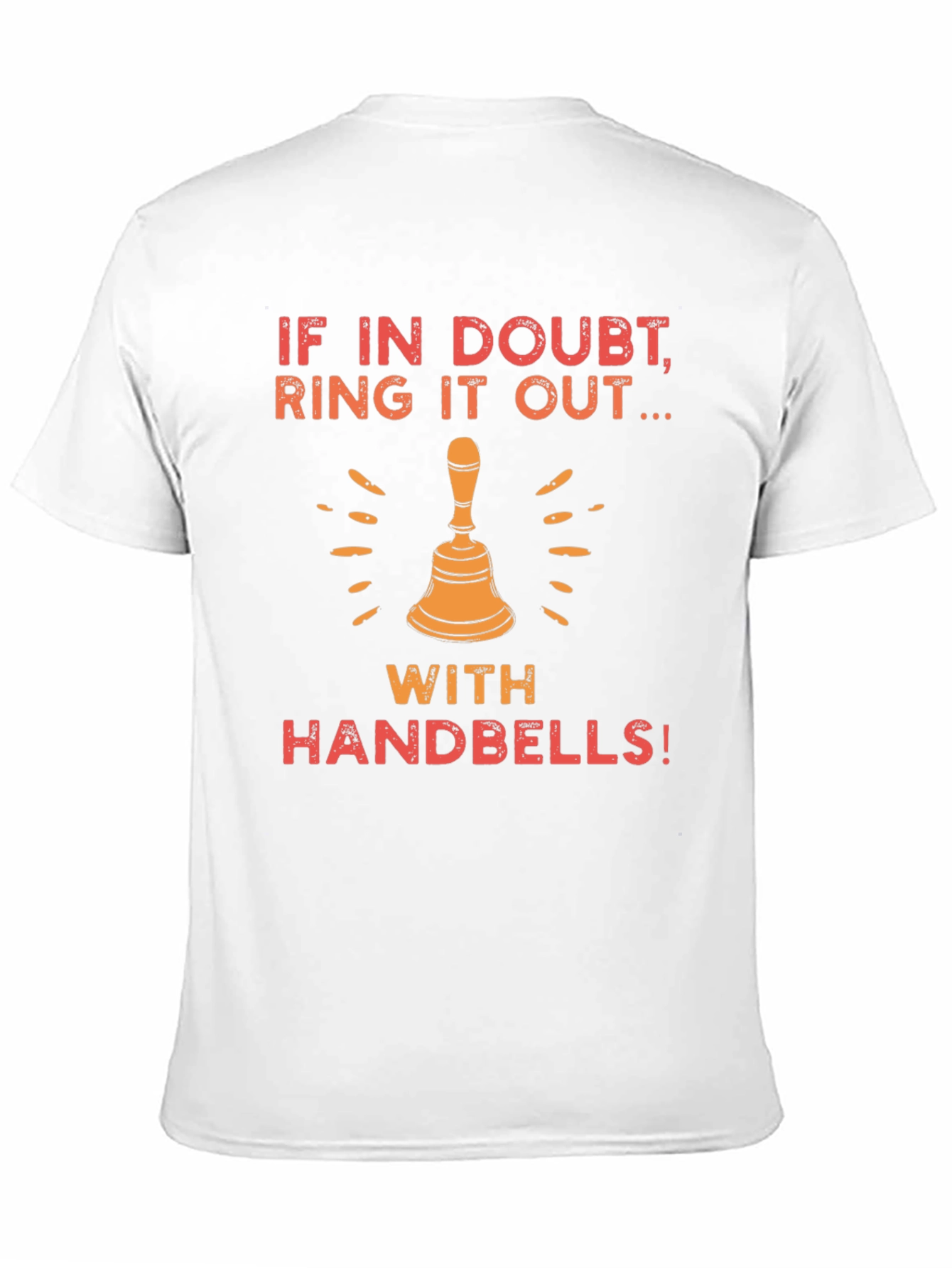 If In Doubt Ring It Out Handbells Graphic Tee