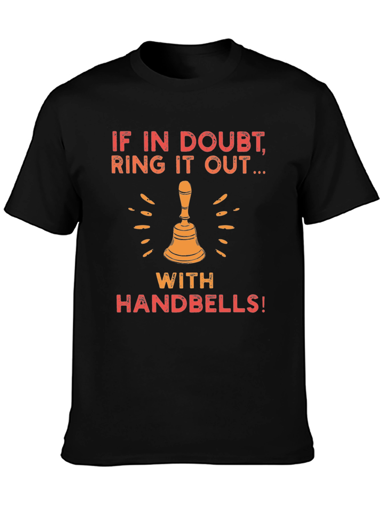 If In Doubt Ring It Out Handbells Graphic Tee