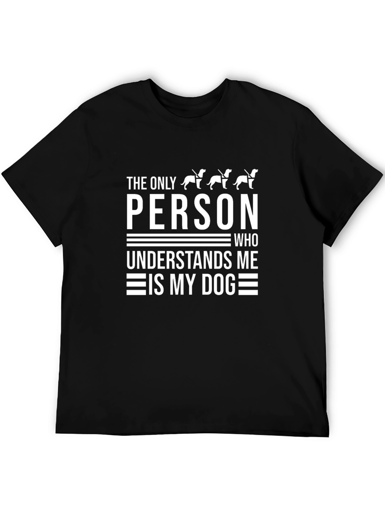 Dog Lover T-Shirt: The Only Person Who Understands Me