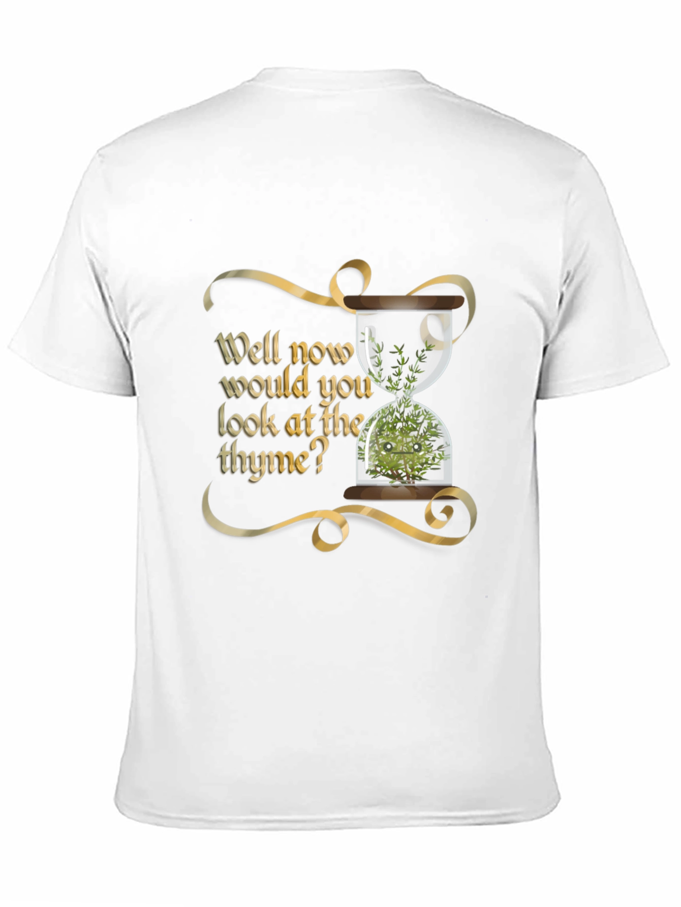 Well Now Would You Look at The Thyme T-Shirt