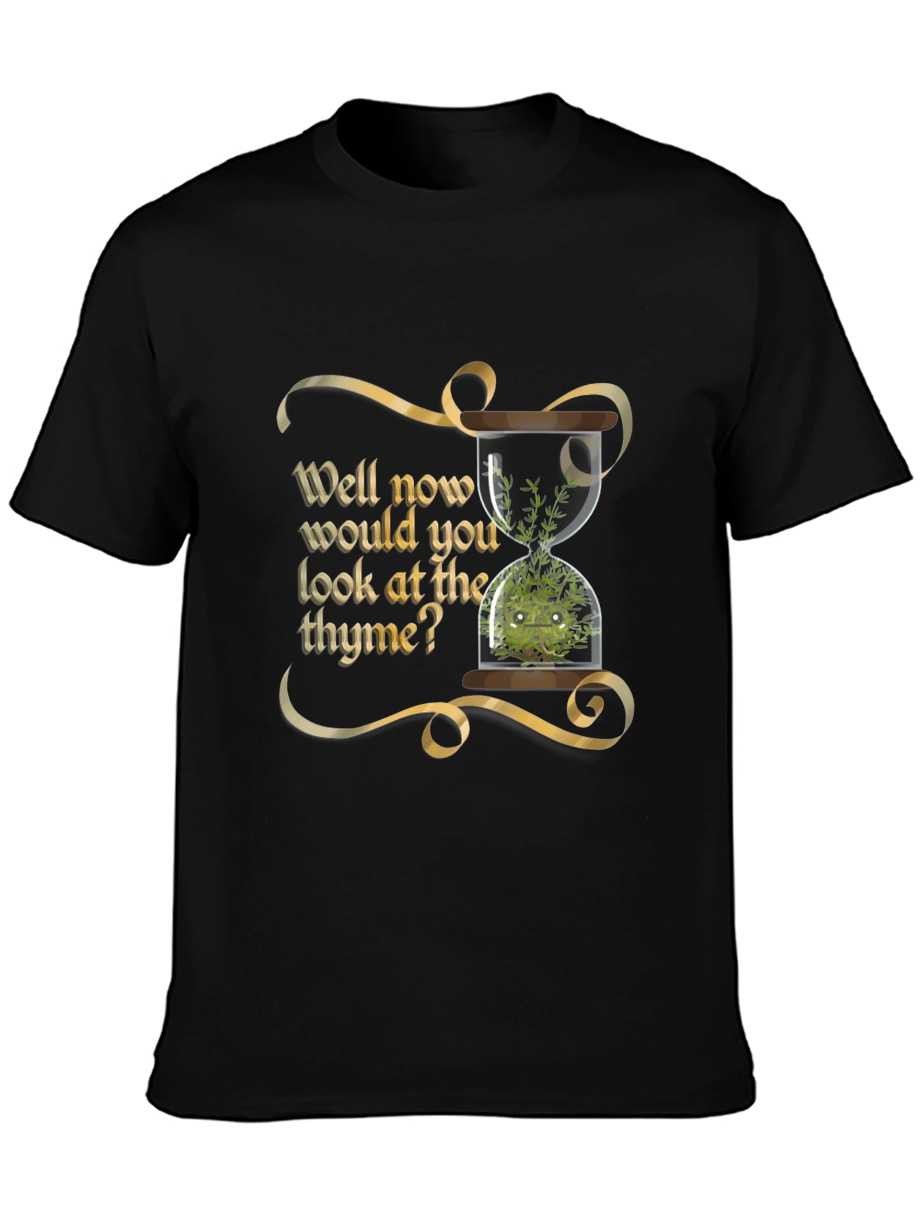Well Now Would You Look at The Thyme T-Shirt