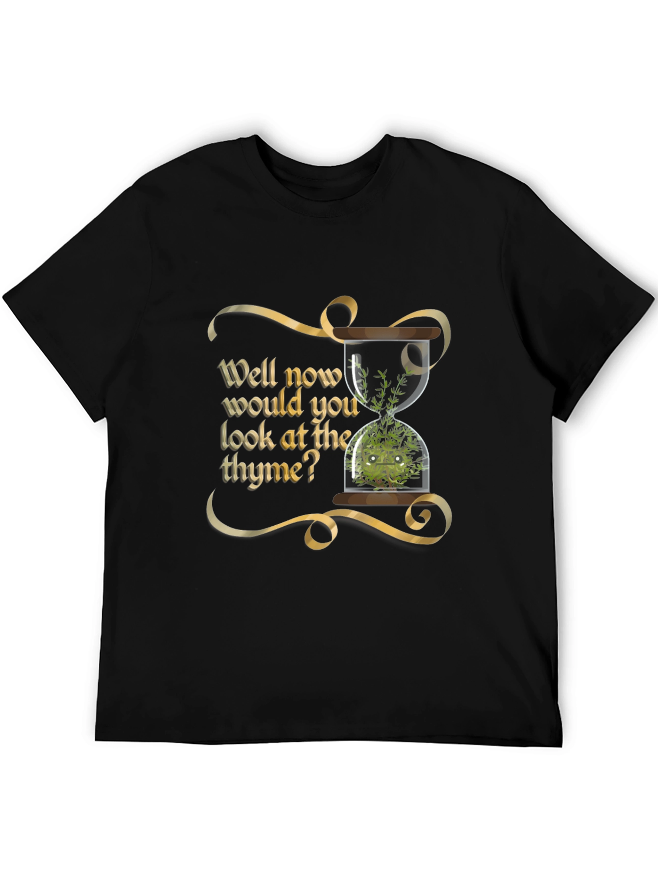 Well Now Would You Look at The Thyme T-Shirt