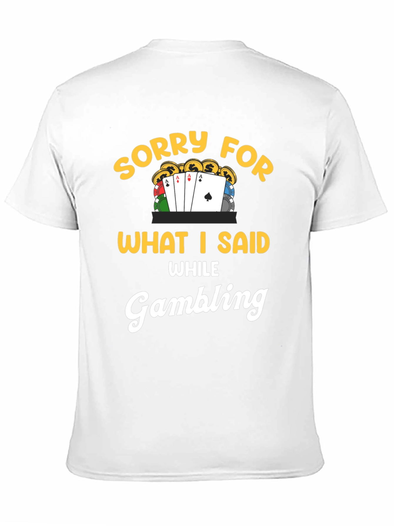 Sorry Gambling T-Shirt
