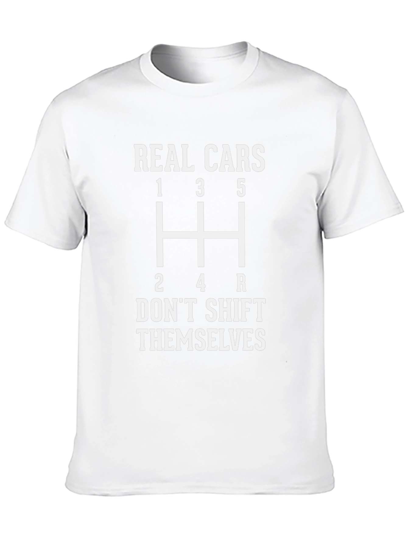 Real Cars Dont Shift Themselves T-Shirt - Manual Transmission
