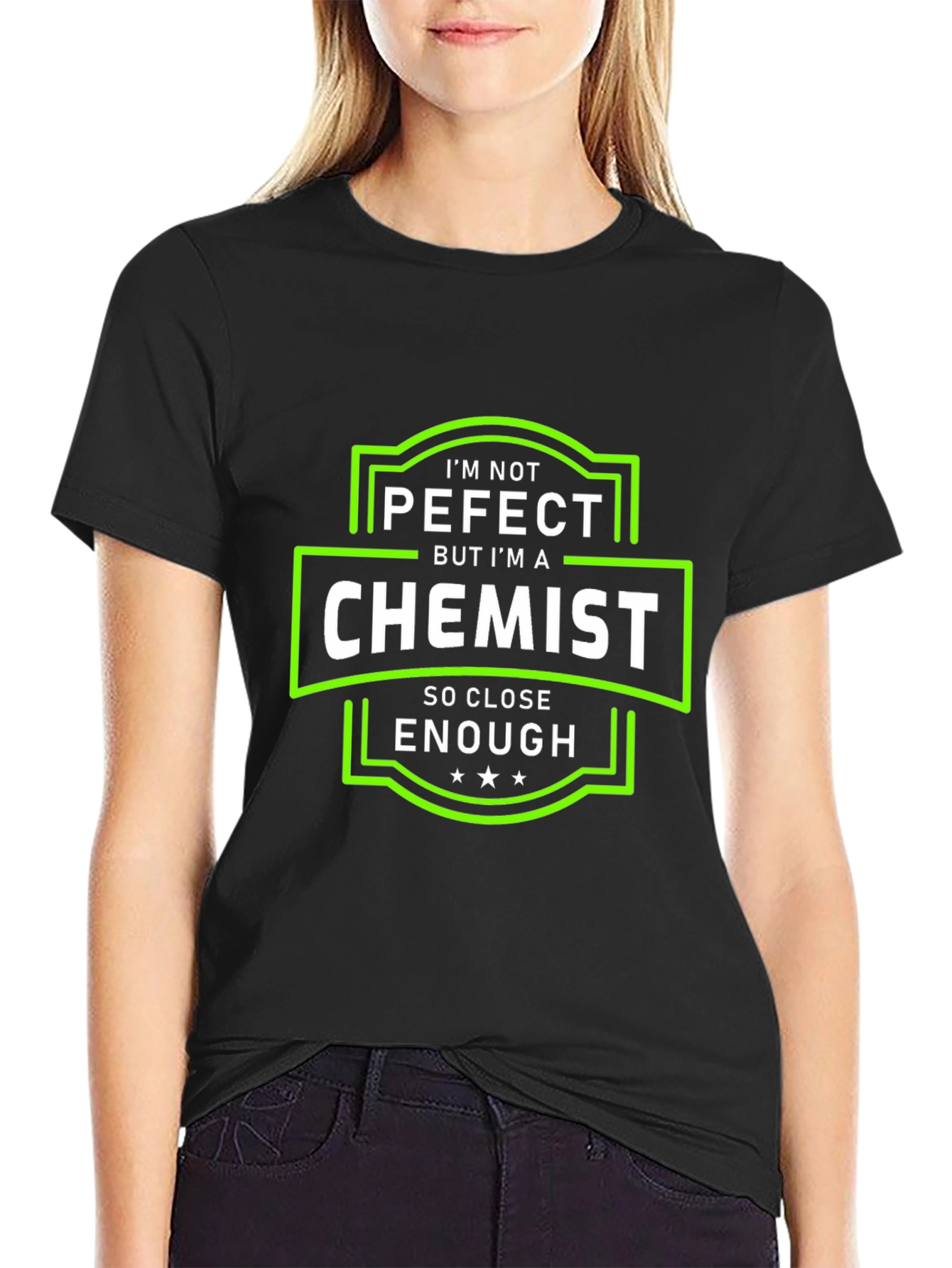 Im Not Perfect But Im a Chemist T-Shirt