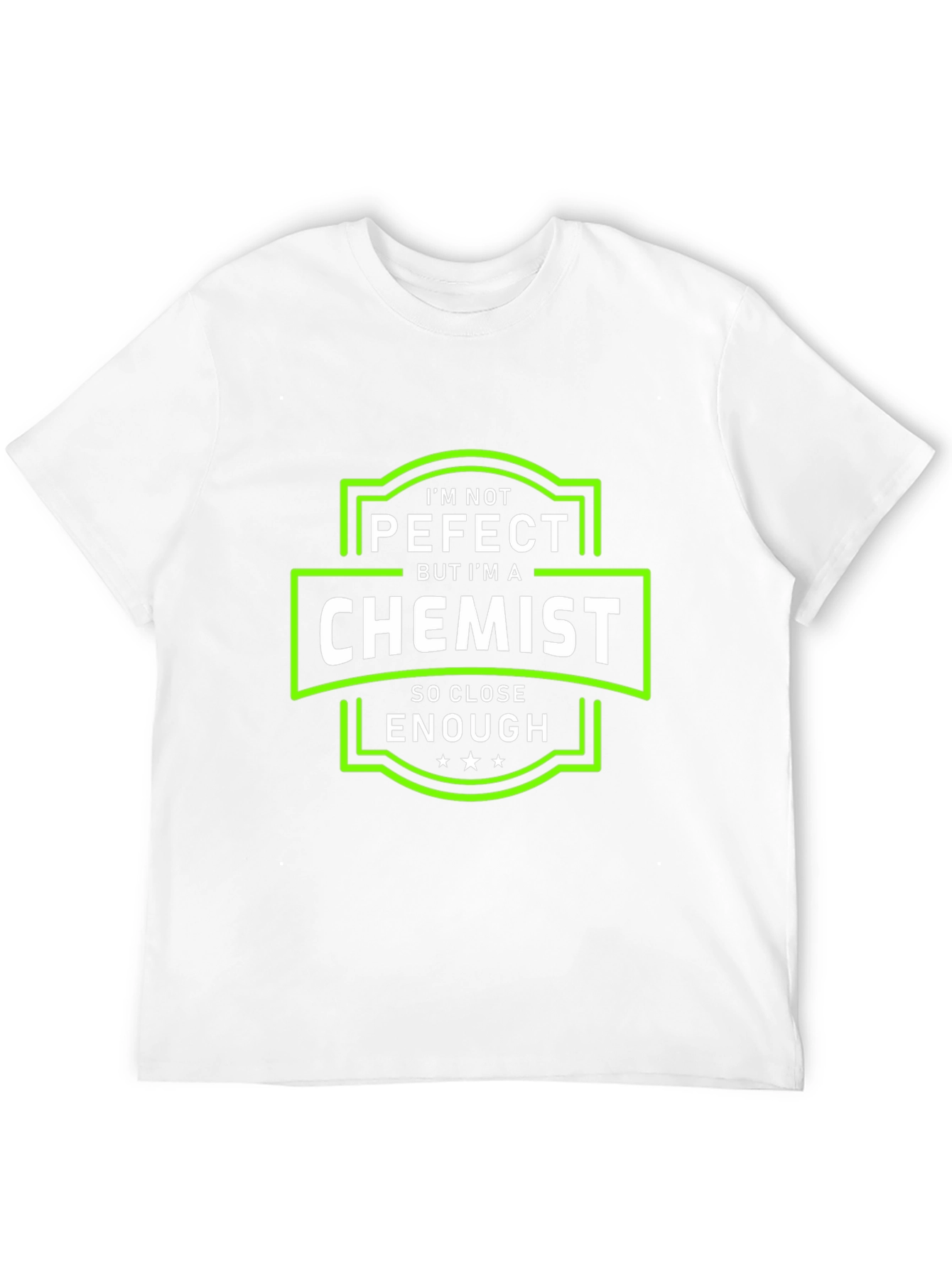 Im Not Perfect But Im a Chemist T-Shirt