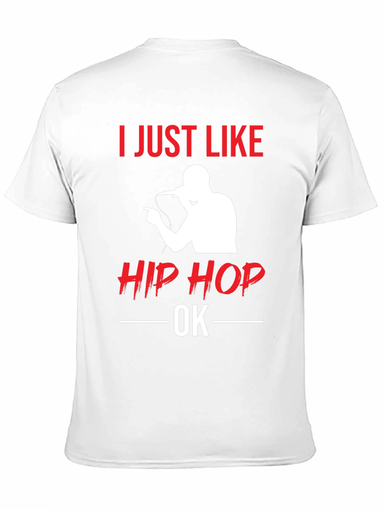 I Just Like Hip Hop OK T-Shirt