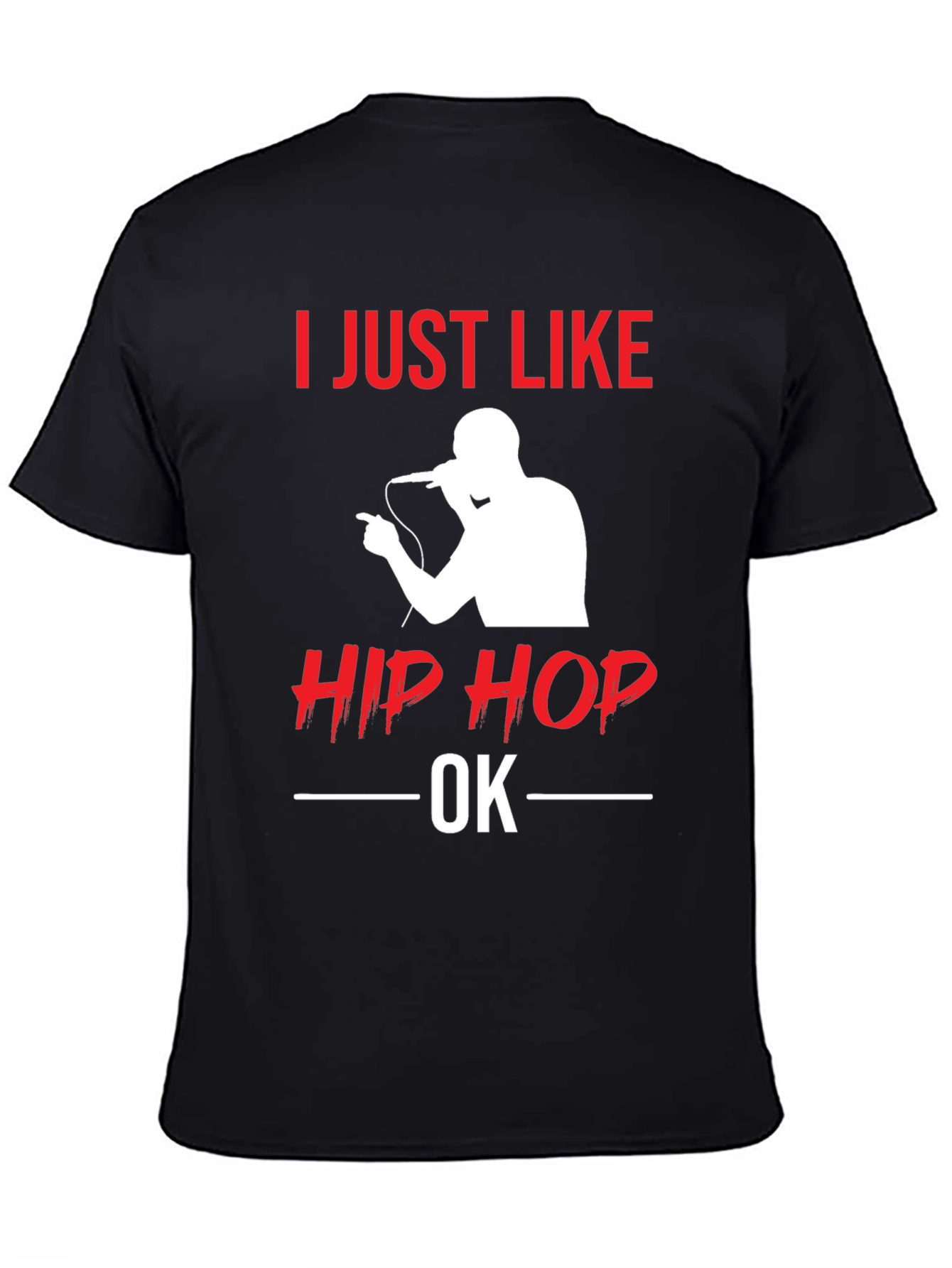 I Just Like Hip Hop OK T-Shirt
