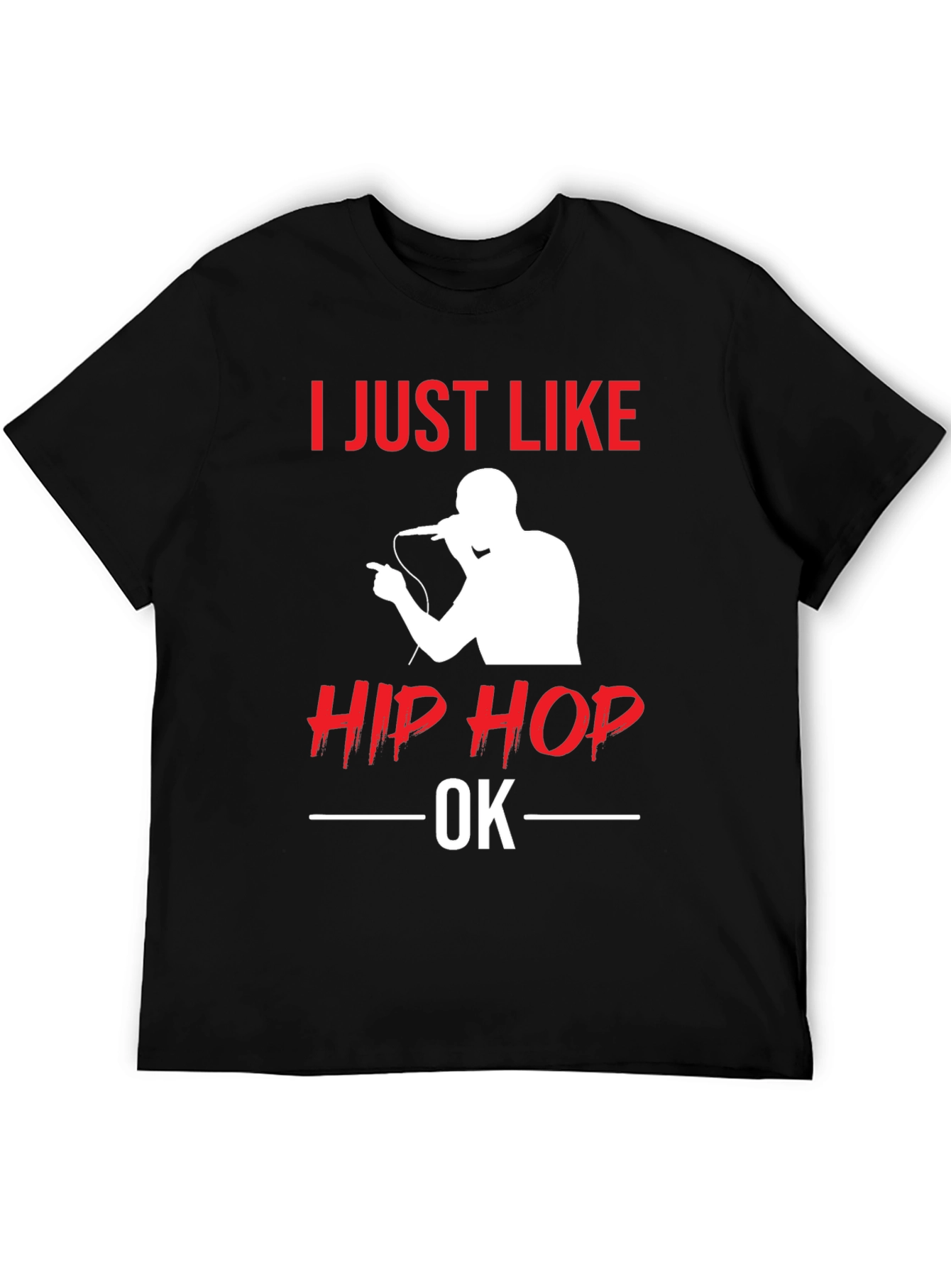 I Just Like Hip Hop OK T-Shirt