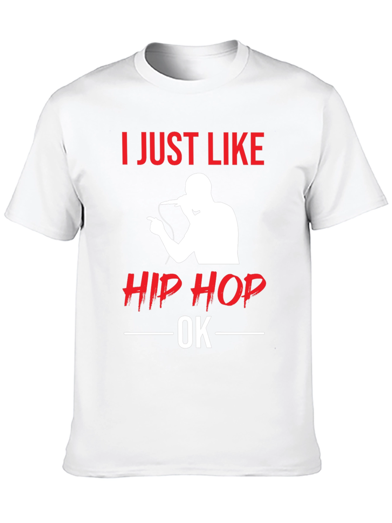 I Just Like Hip Hop OK T-Shirt