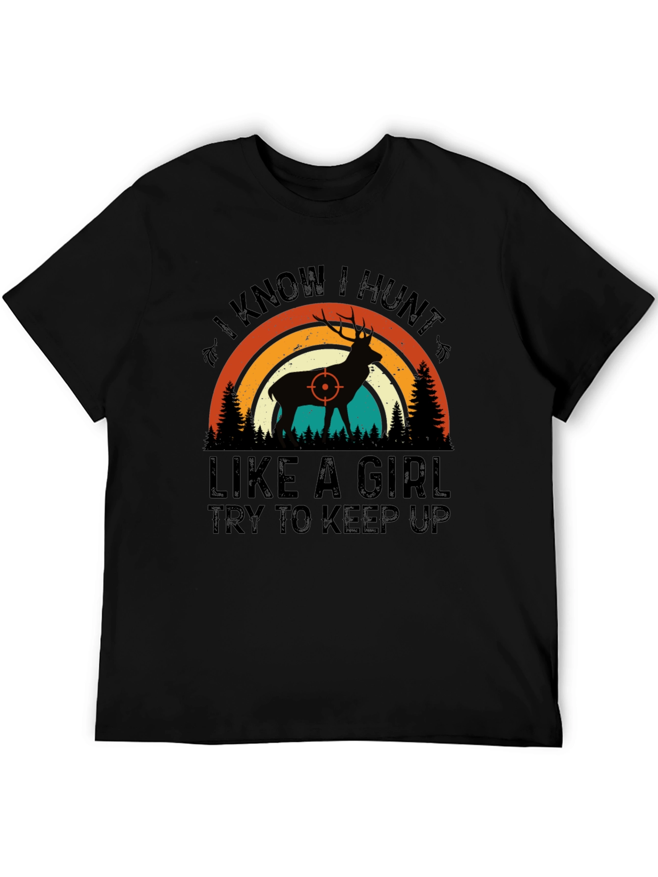 I Know I Hunt Like A Girl T-Shirt