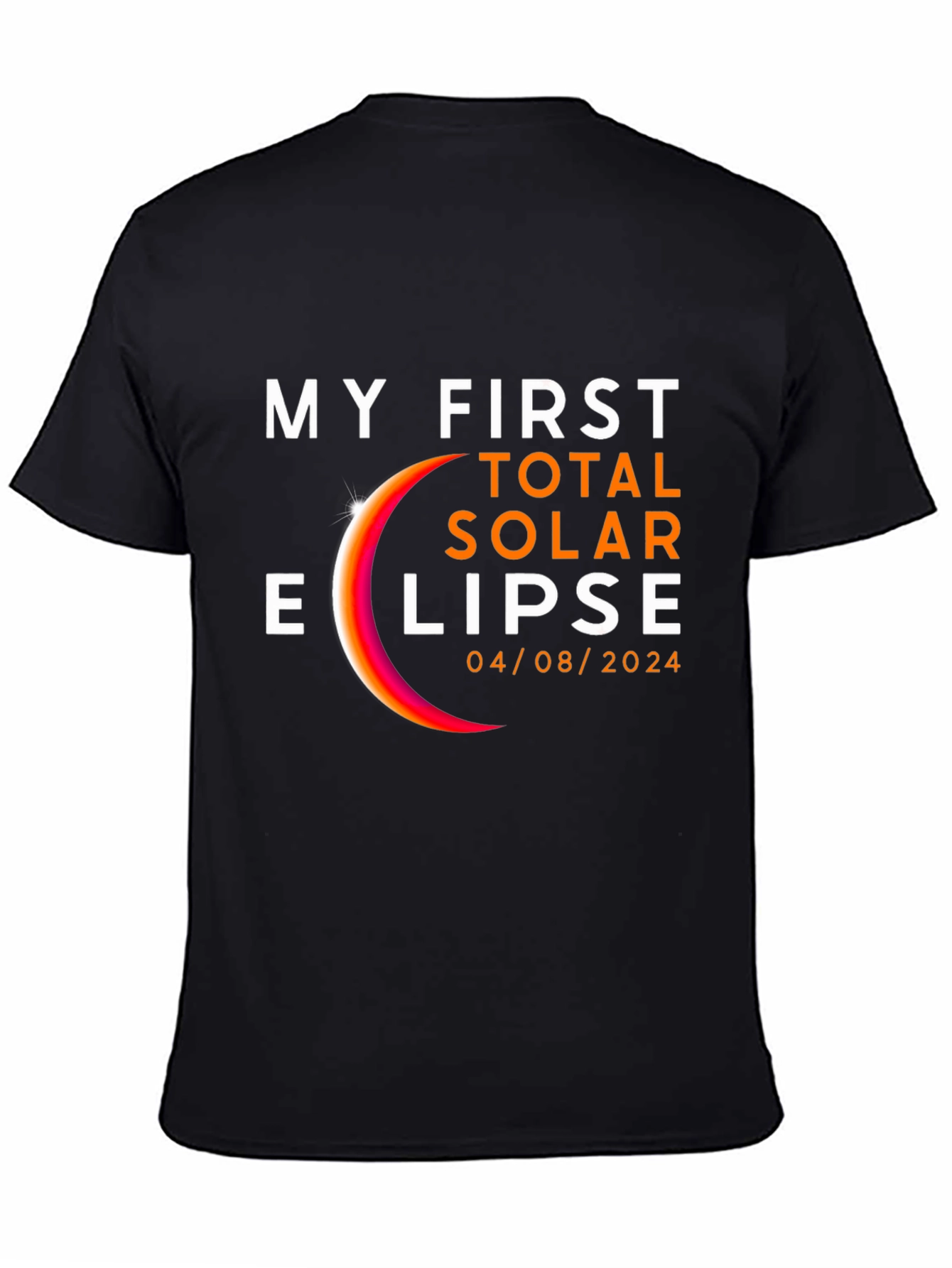 My First Total Solar Eclipse 04/08/2024 T-Shirt
